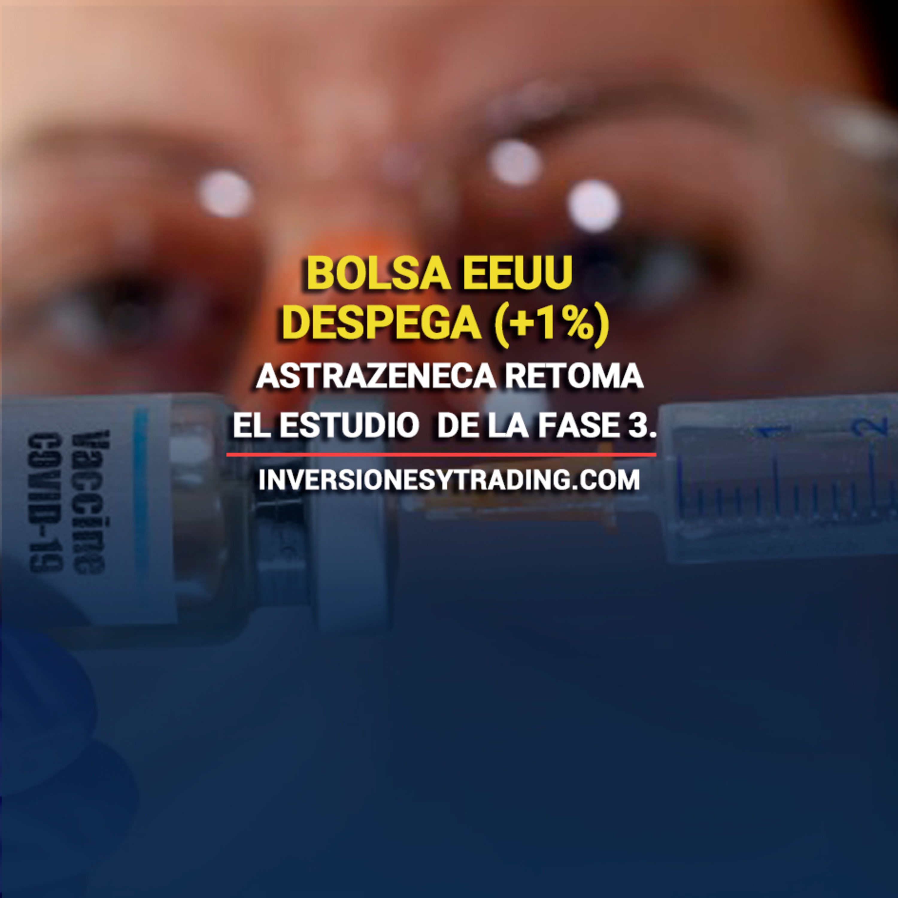 📈 Noticias y Análisis del Mercado 14/09/2020 - Bolsa Americana despega (+1%). AstraZeneca anunció que retoma el estudio de la Fase 3. episode artwork