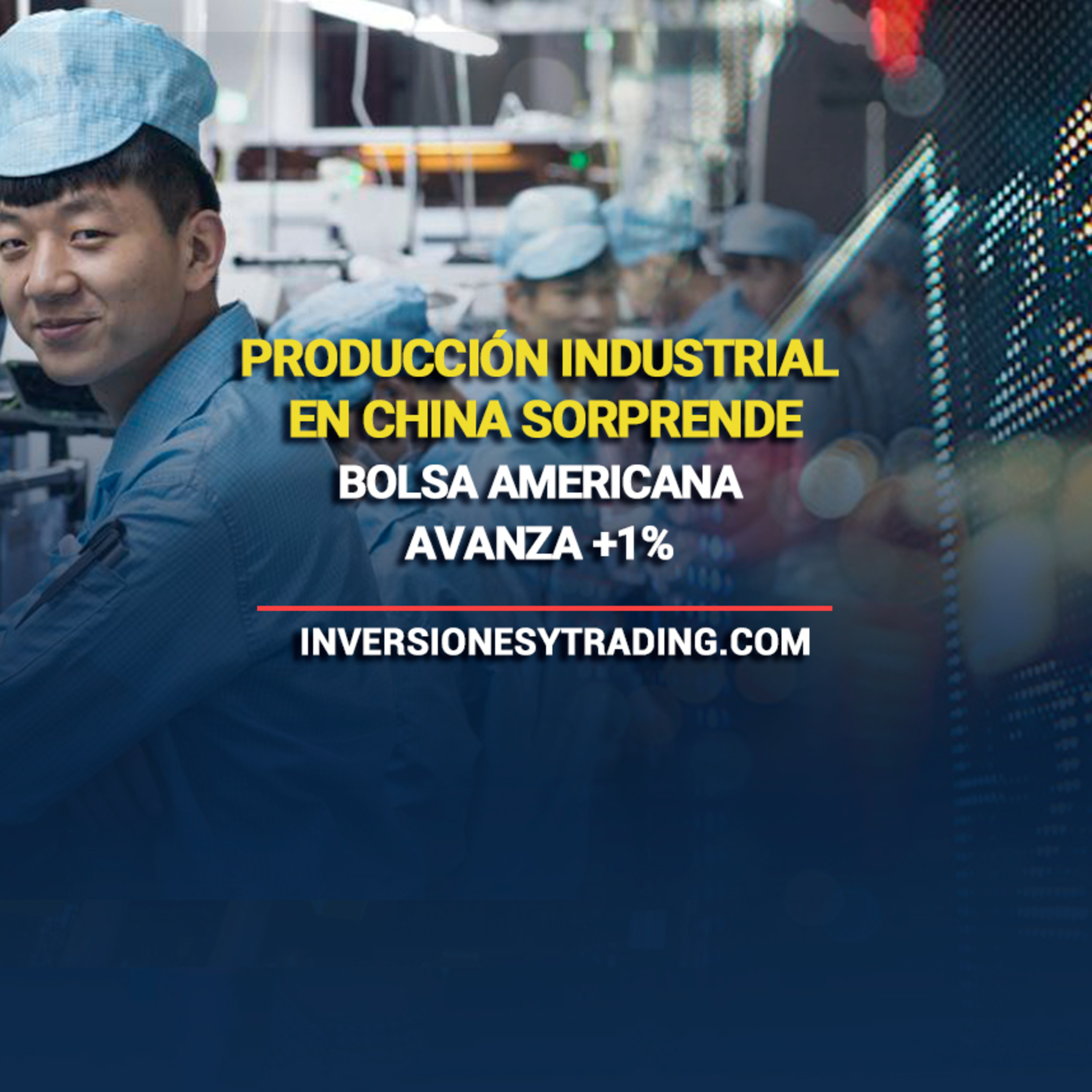 📈 Noticias y Análisis del Mercado 15/09/2020 - Producción industrial en China sorprende. La Bolsa Americana avanza +1% en el pre-mercado episode artwork