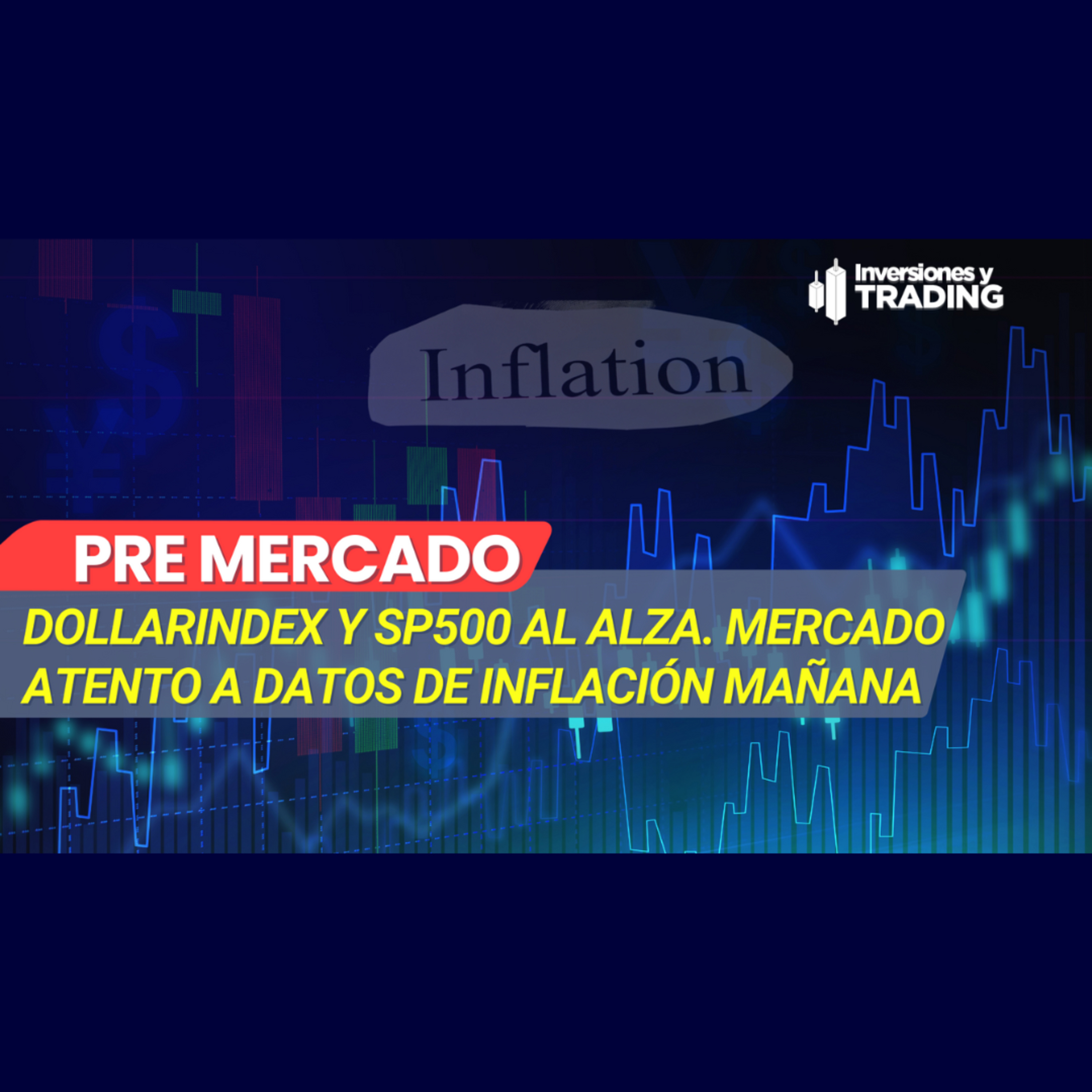 DollarIndex y SP500 al alza. Mercado atento a datos de Inflación mañana - Miércoles 11 enero 2023 episode artwork