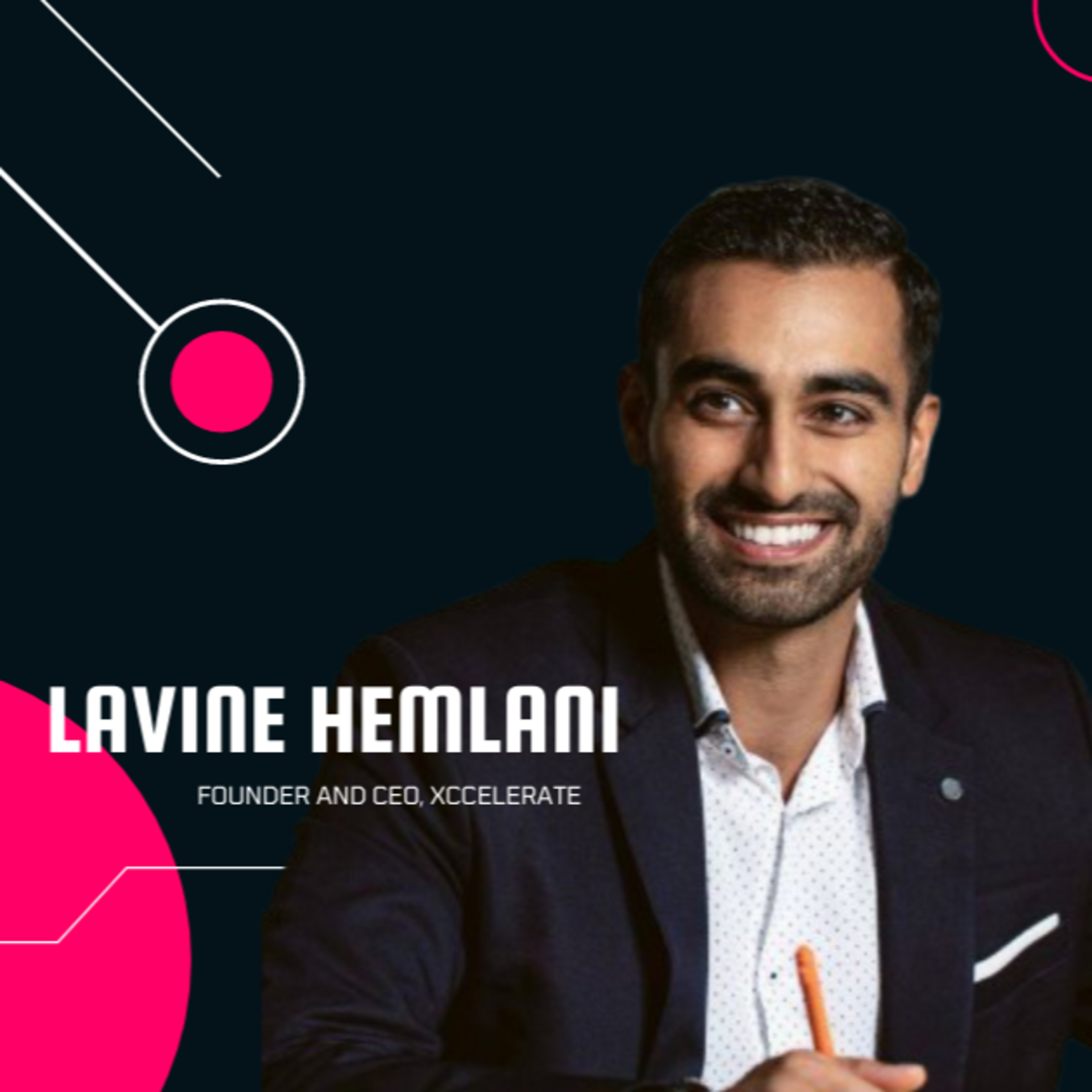 Episode #10 : Mr Lavine Hemlani (Founder and CEO, Xccelerate) Edtech for the future