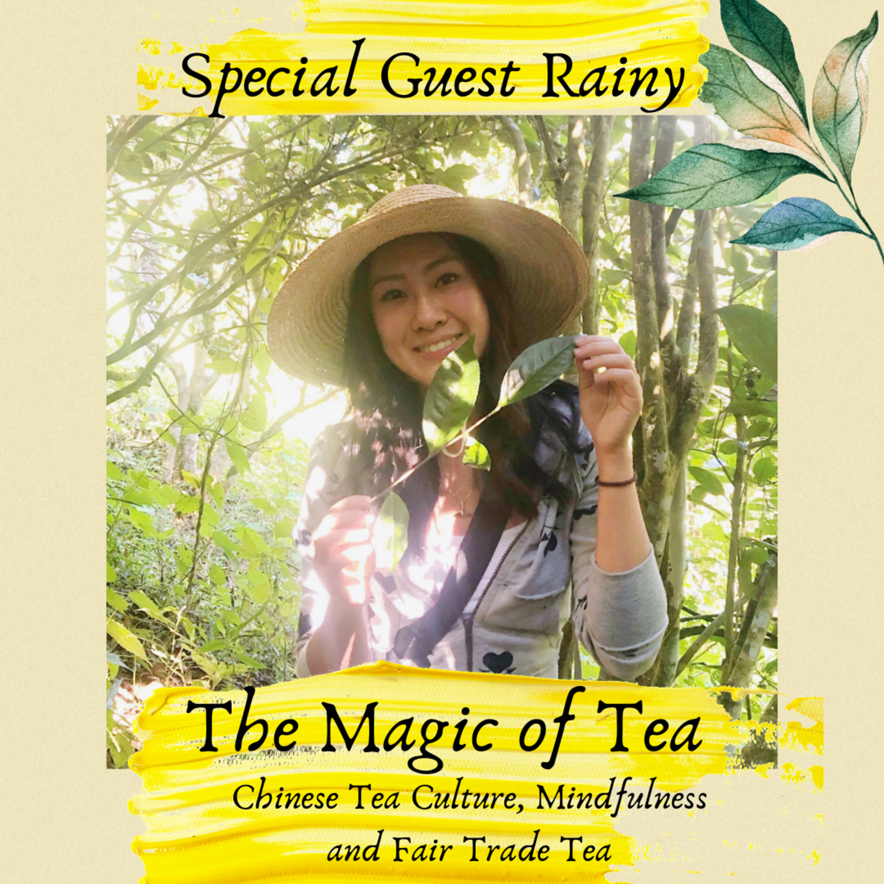 Special Guest: Rainy - on Chinese Tea Culture, Mindfulness and Fair Trade