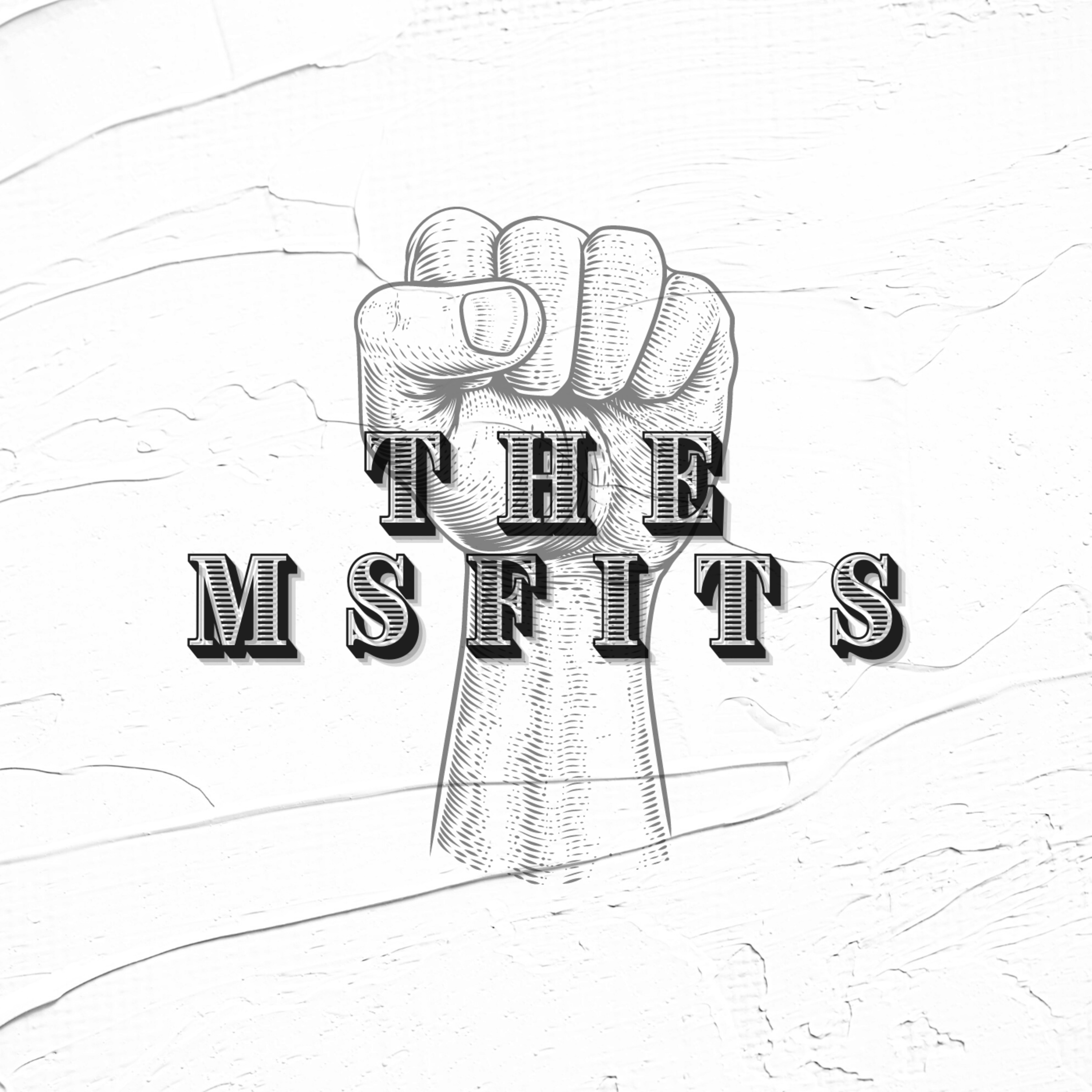 THE MSFITS PODCAST