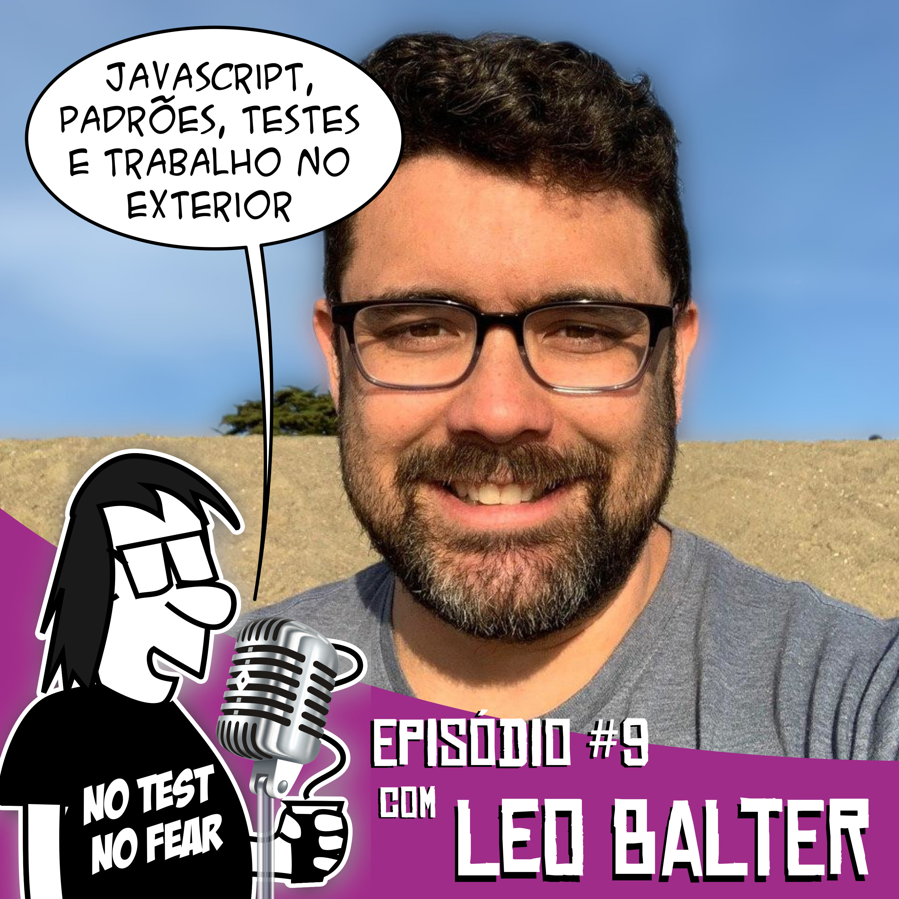 Episódio #9 - Javascript, padrões, testes e trabalho no exterior (feat. Leo Balter)
