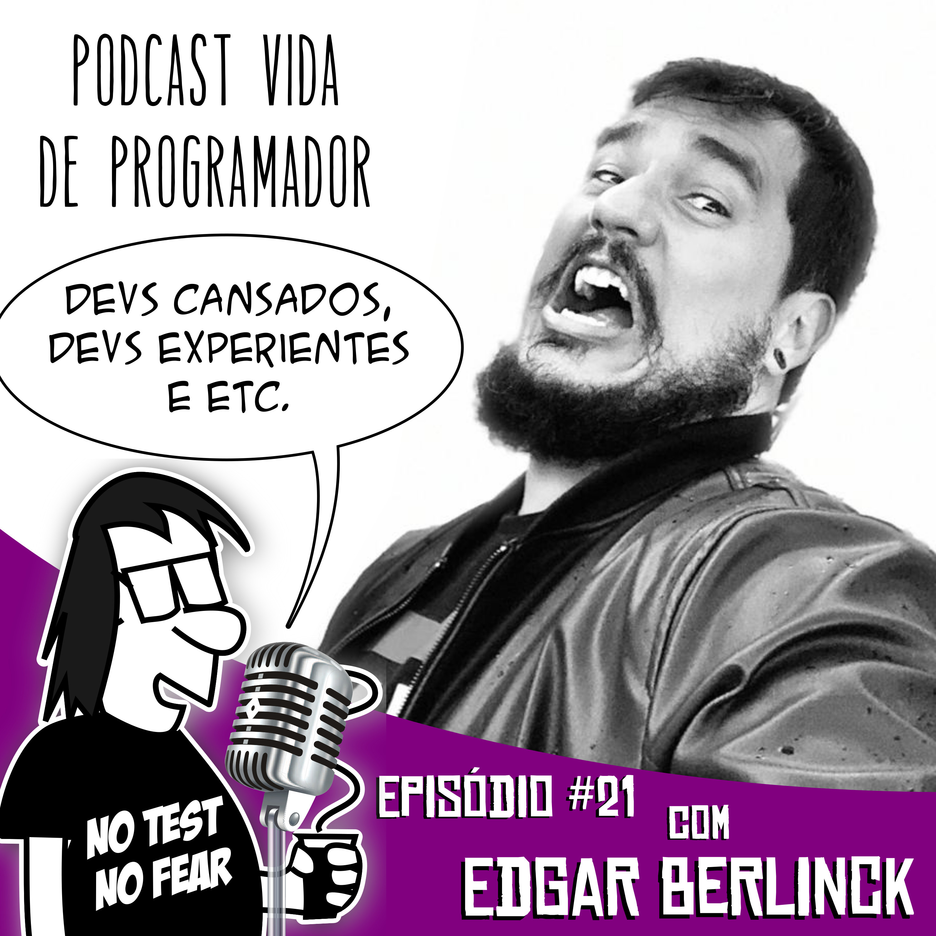 Episódio #21 - Devs cansados, devs experientes e etc. (feat. Edgar Berlinck)