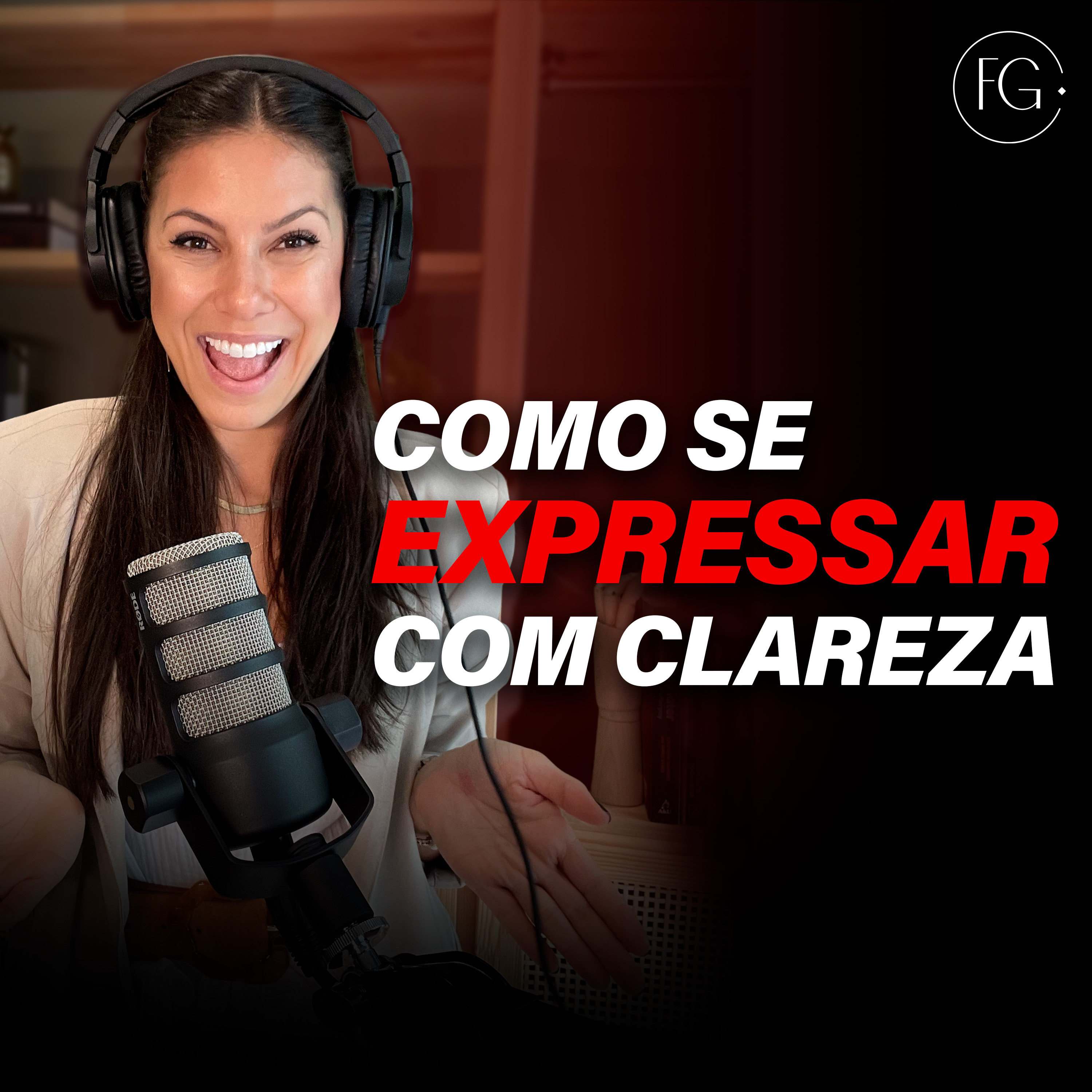 COMUNICAÇÃO: COMO SE EXPRESSAR COM CLAREZA episode artwork