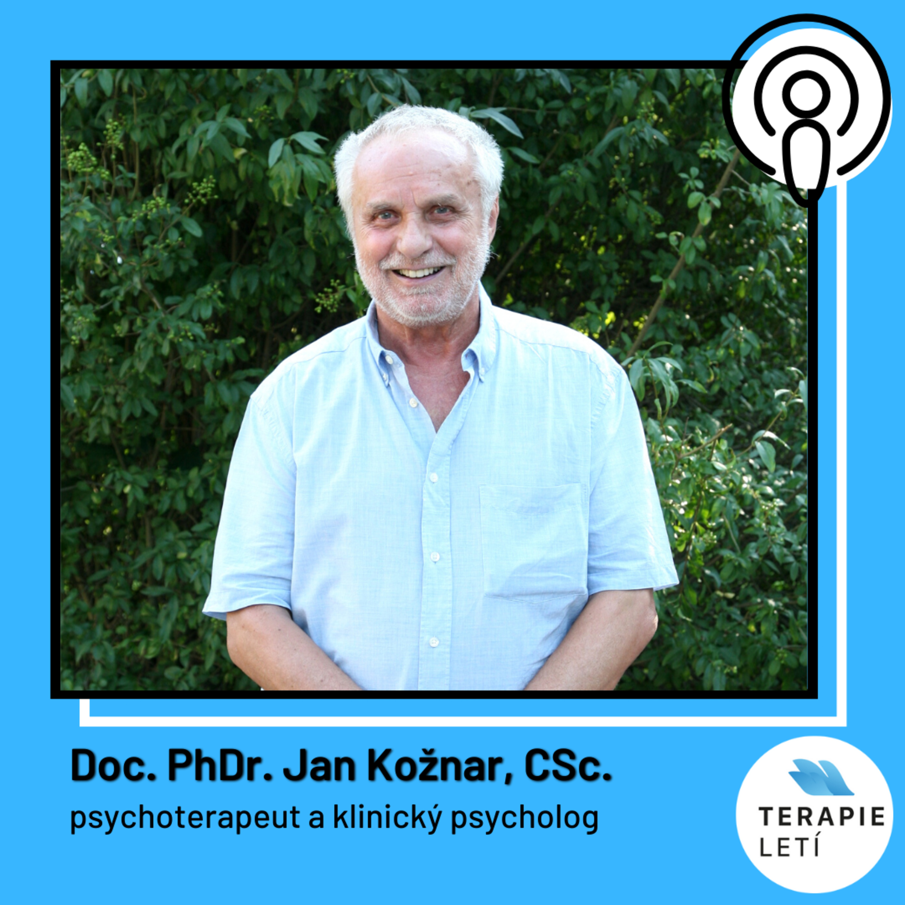 Terapie Letí #06: doc. PhDr. Jan Kožnar, CSs. - Základy Psychoterapie