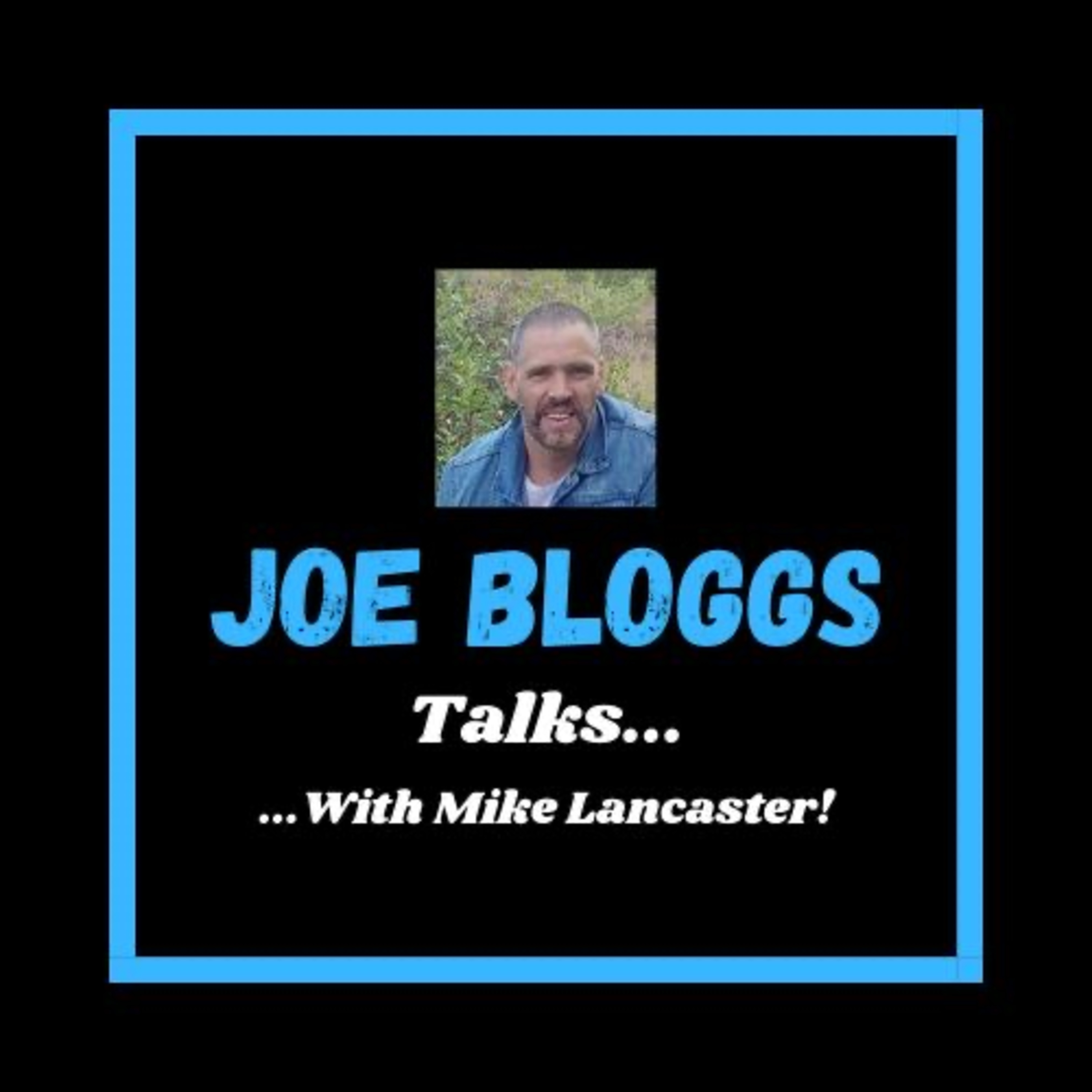 Joe Bloggs Talks