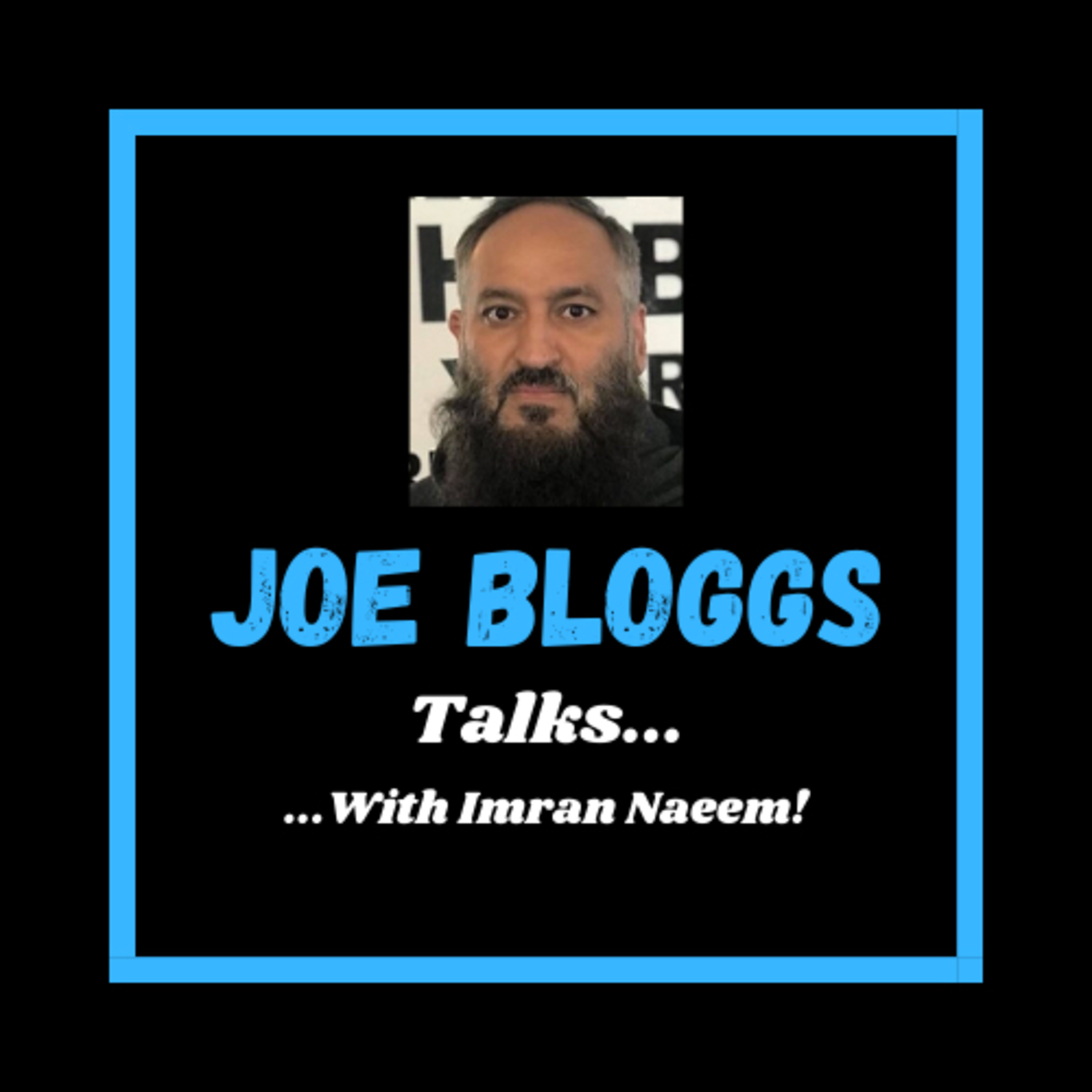 Joe Bloggs Talks