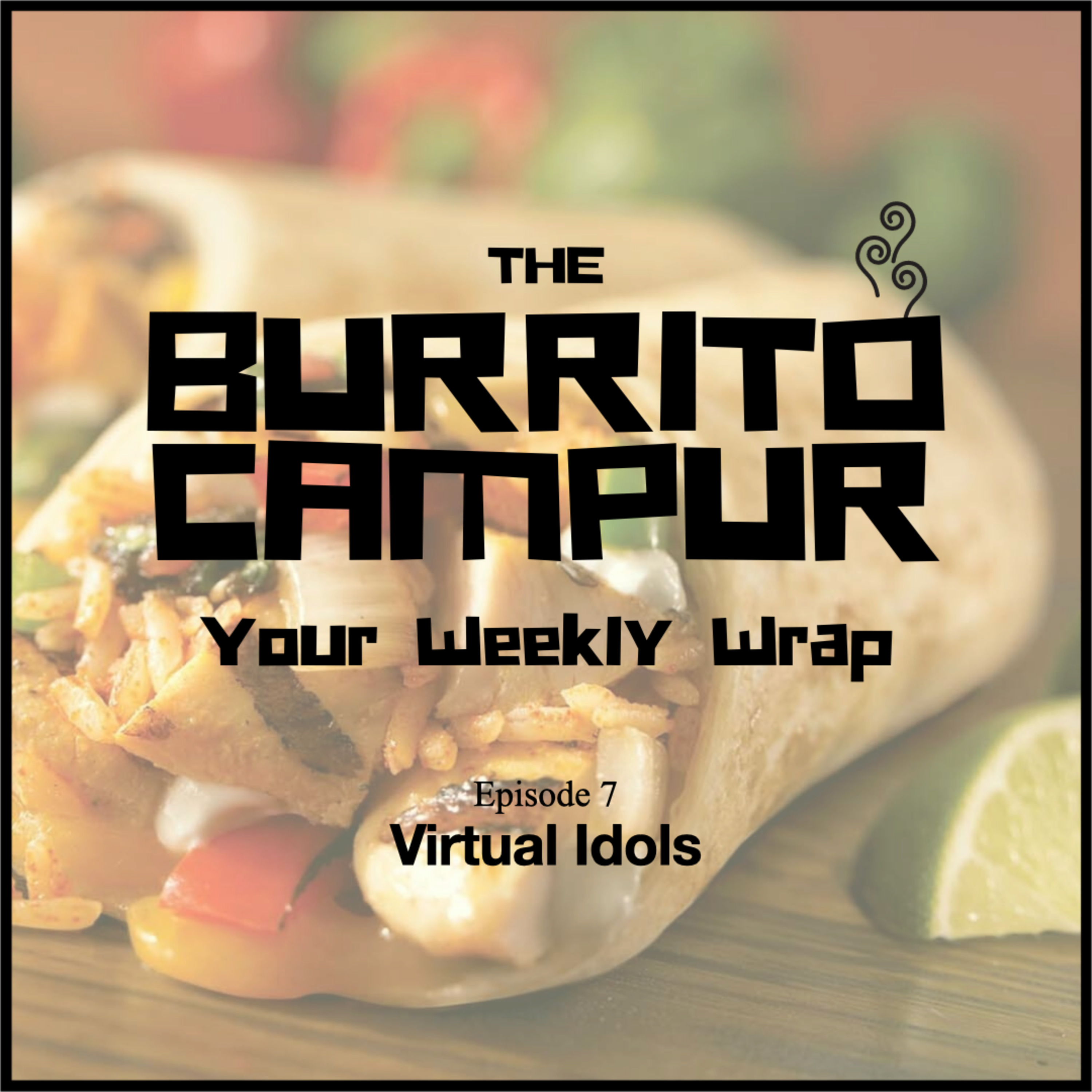 The Burrito Campur: Your Weekly Wrap