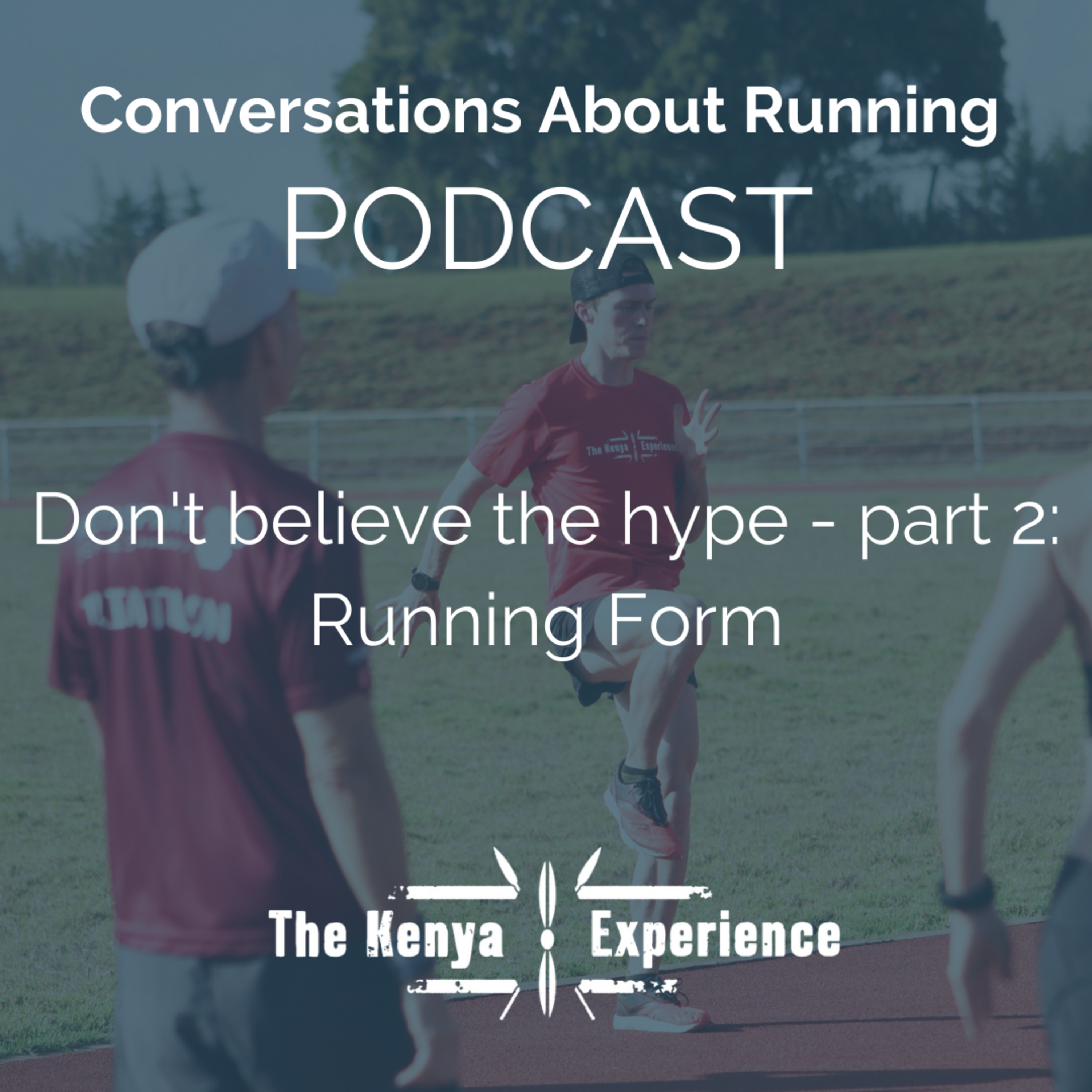 Don't believe the hype part 2: Running Form