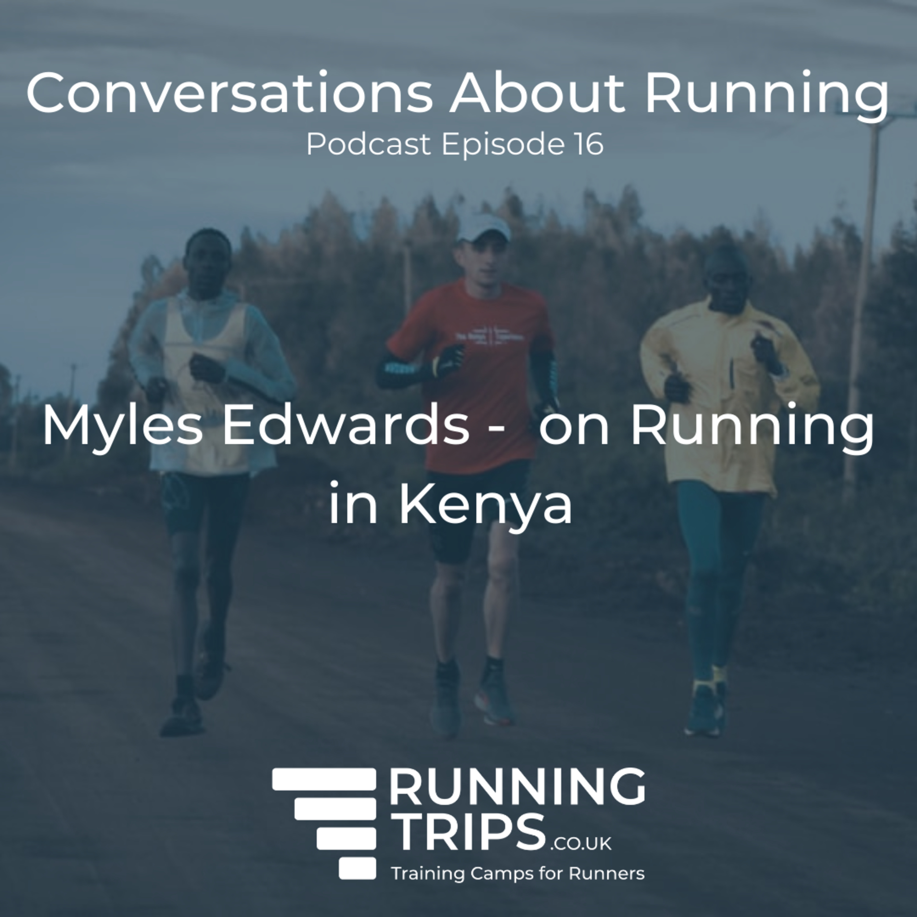 Myles Edwards - on Running in Kenya