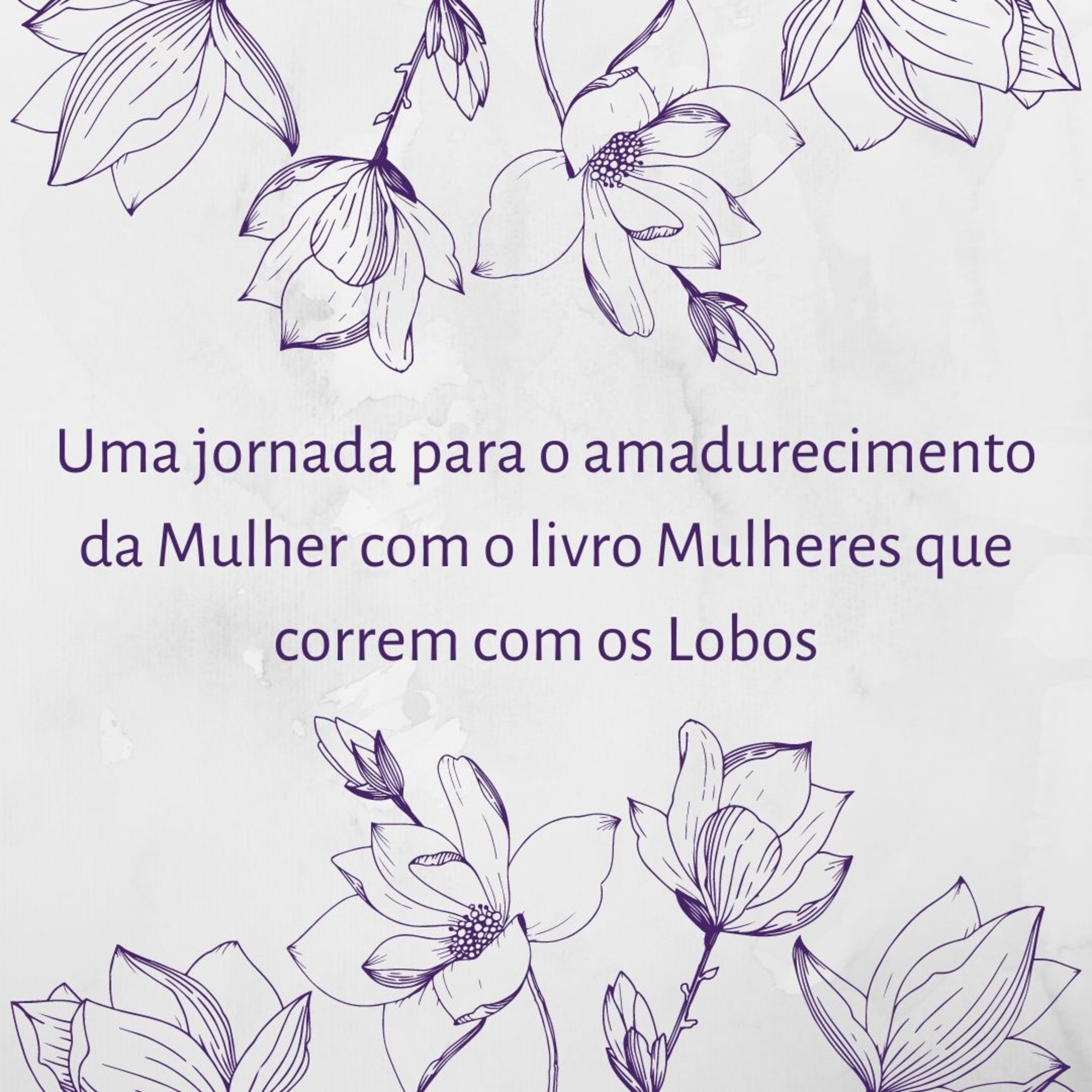Uma jornada para o amadurecimento da Mulher com o livro Mulheres que correm com os Lobos episode artwork