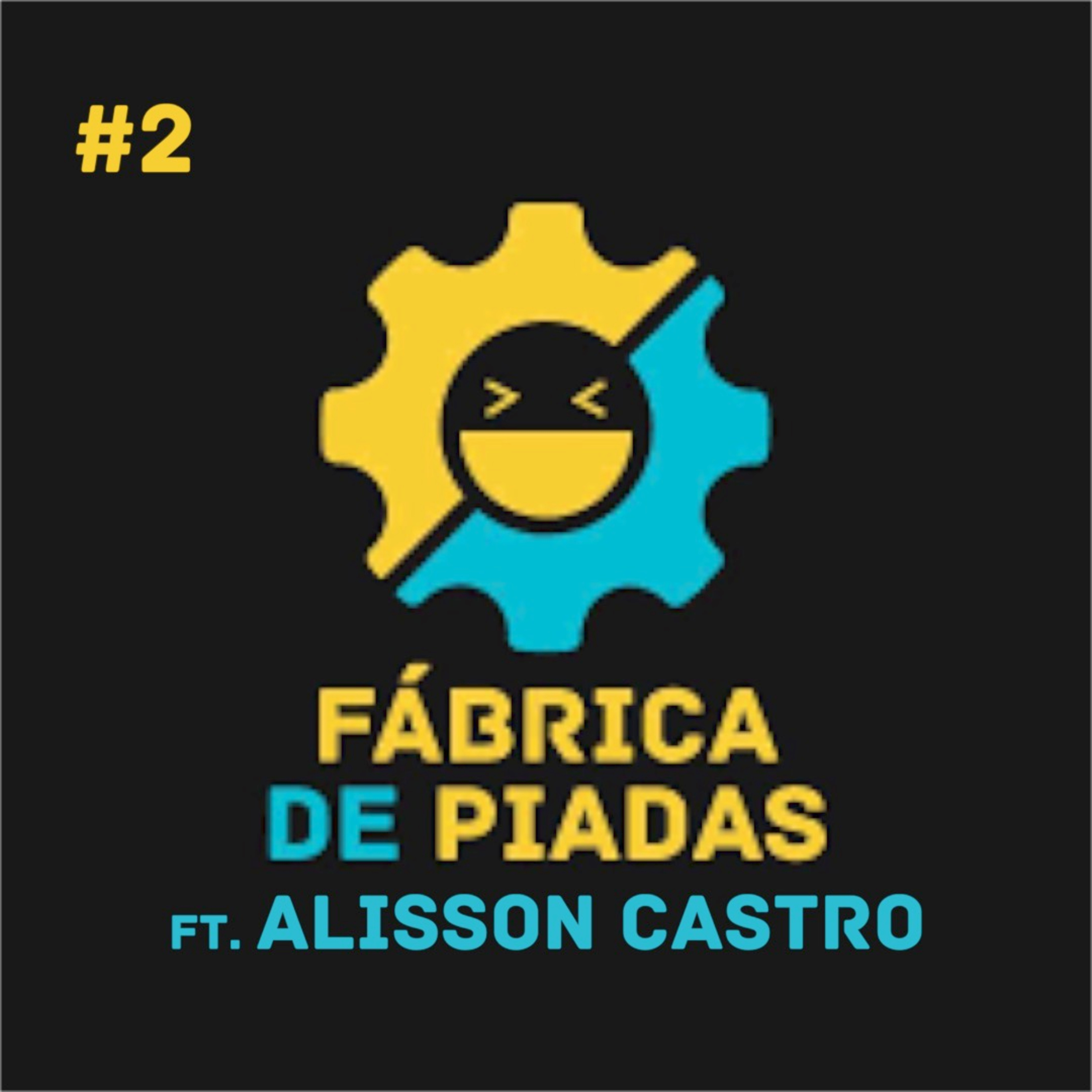 2 - ALISSON CASTRO - PAPO COMEDIA o Podcast do FABRICA DE PIADAS