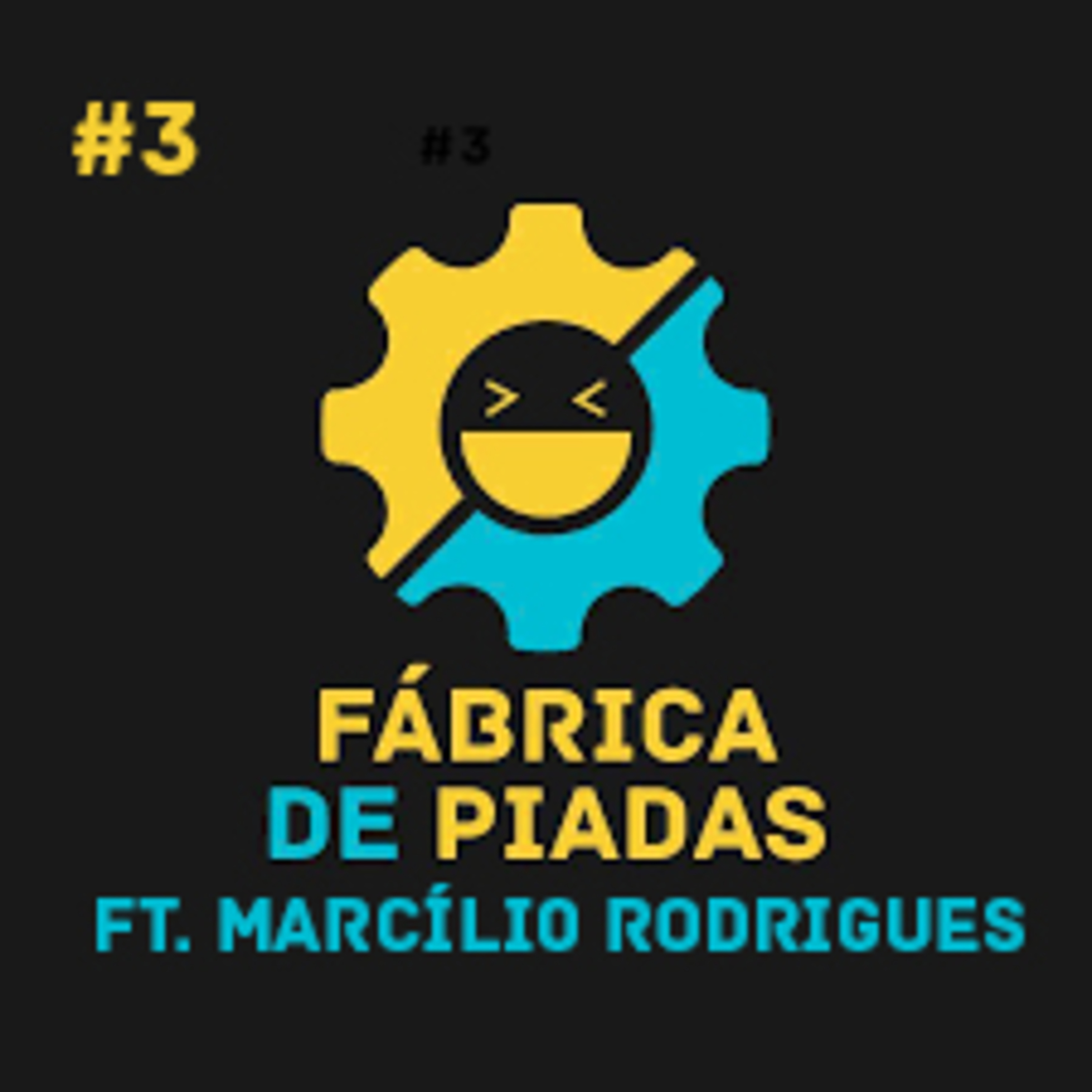 3 - MARCÍLIO RODRIGUES - PAPO COMEDIA o Podcast do FABRICA DE PIADAS