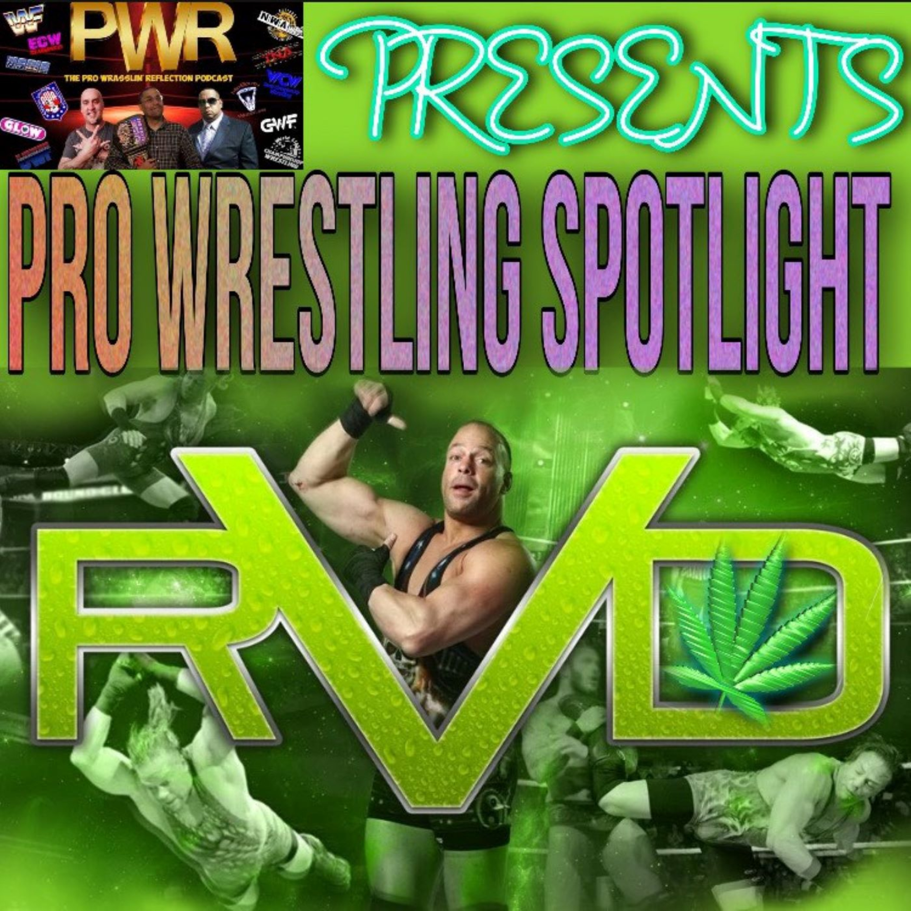PWR Presents - Pro Wrestling Spotlight Episode 19: R-V-D! ROB VAN DAM!!! episode artwork