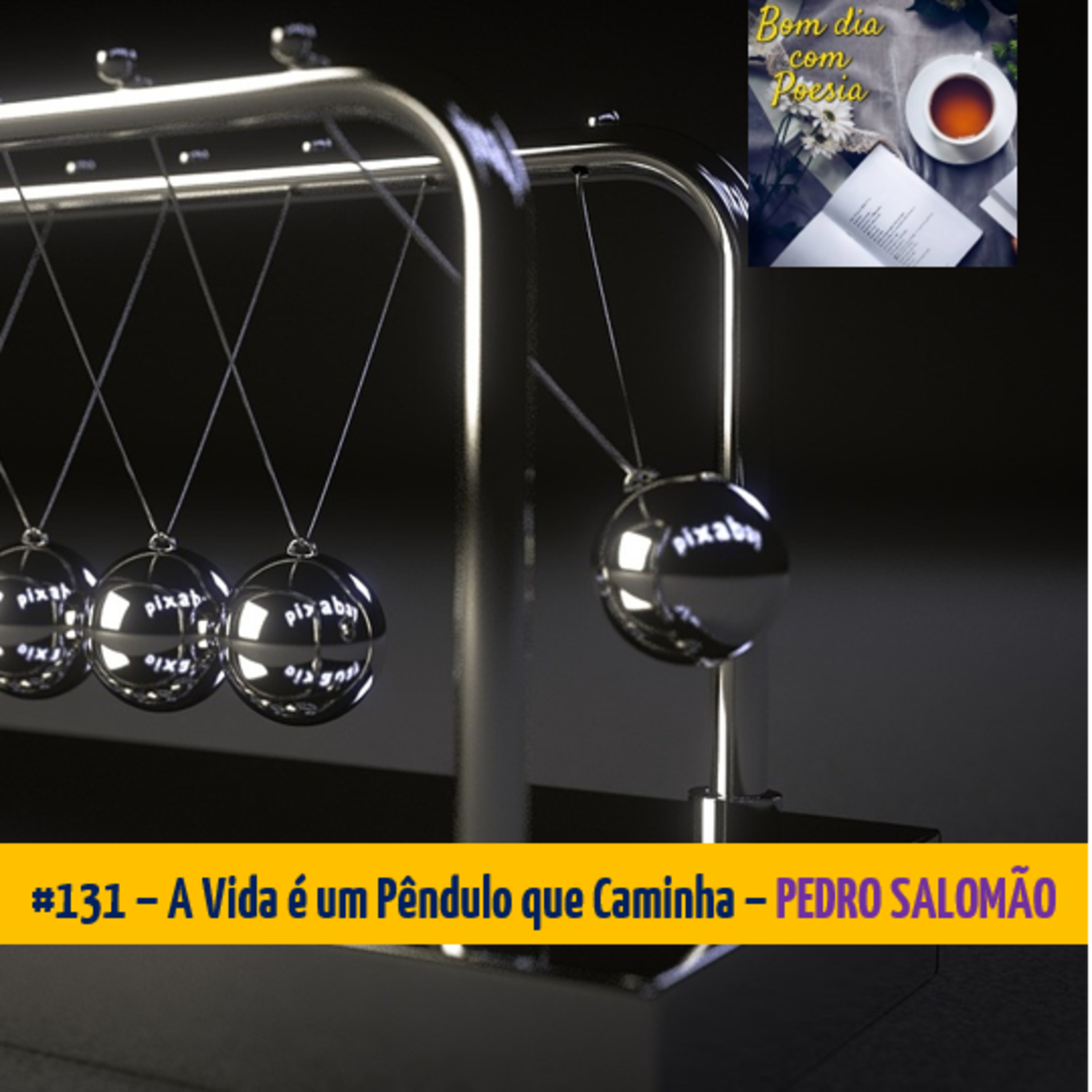 #131 – A VIDA É UM PÊNDULO QUE CAMINHA (PEDRO SALOMÃO) episode artwork
