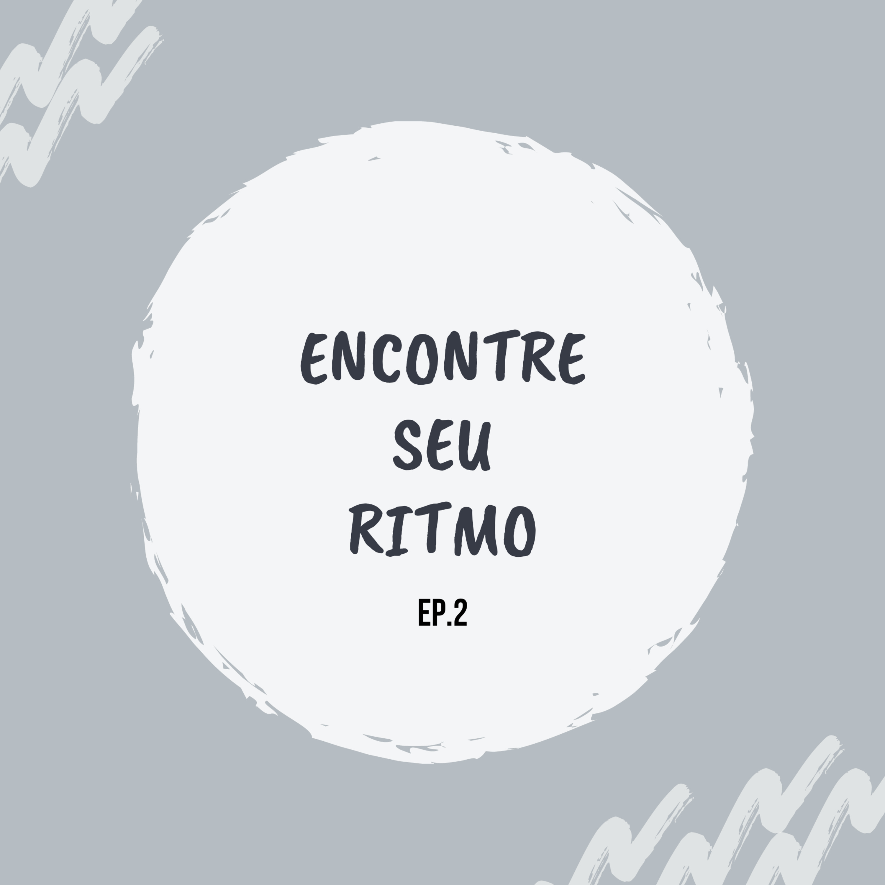Encontre Seu Ritmo - ep.2 episode artwork