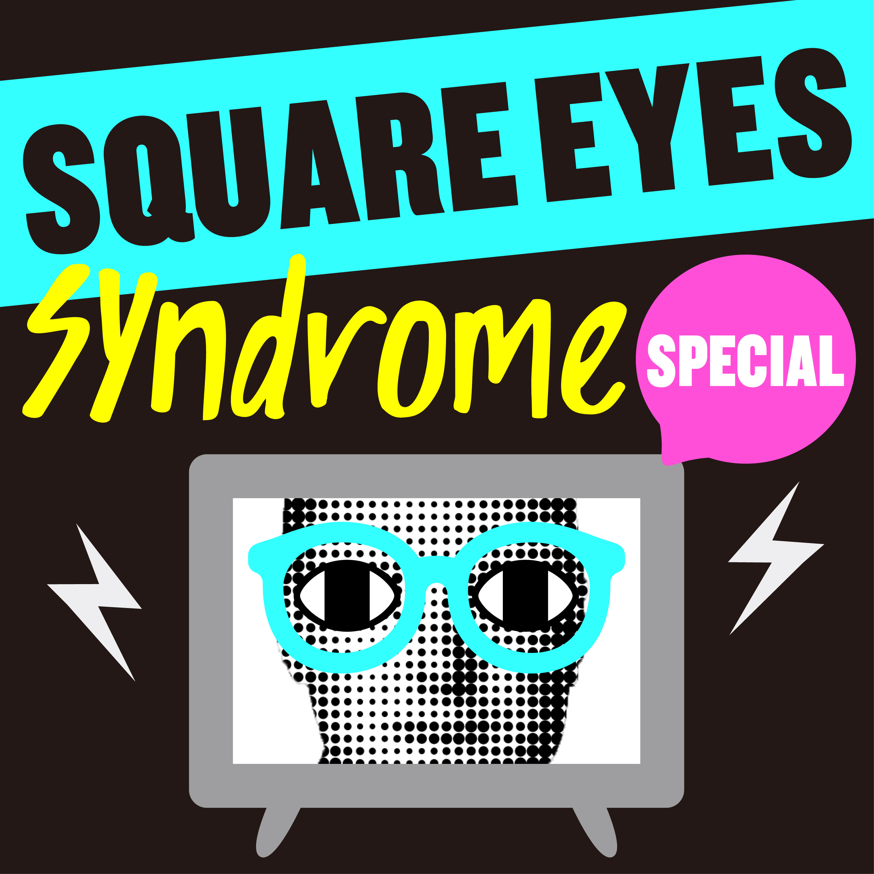Square Eyes Syndrome
