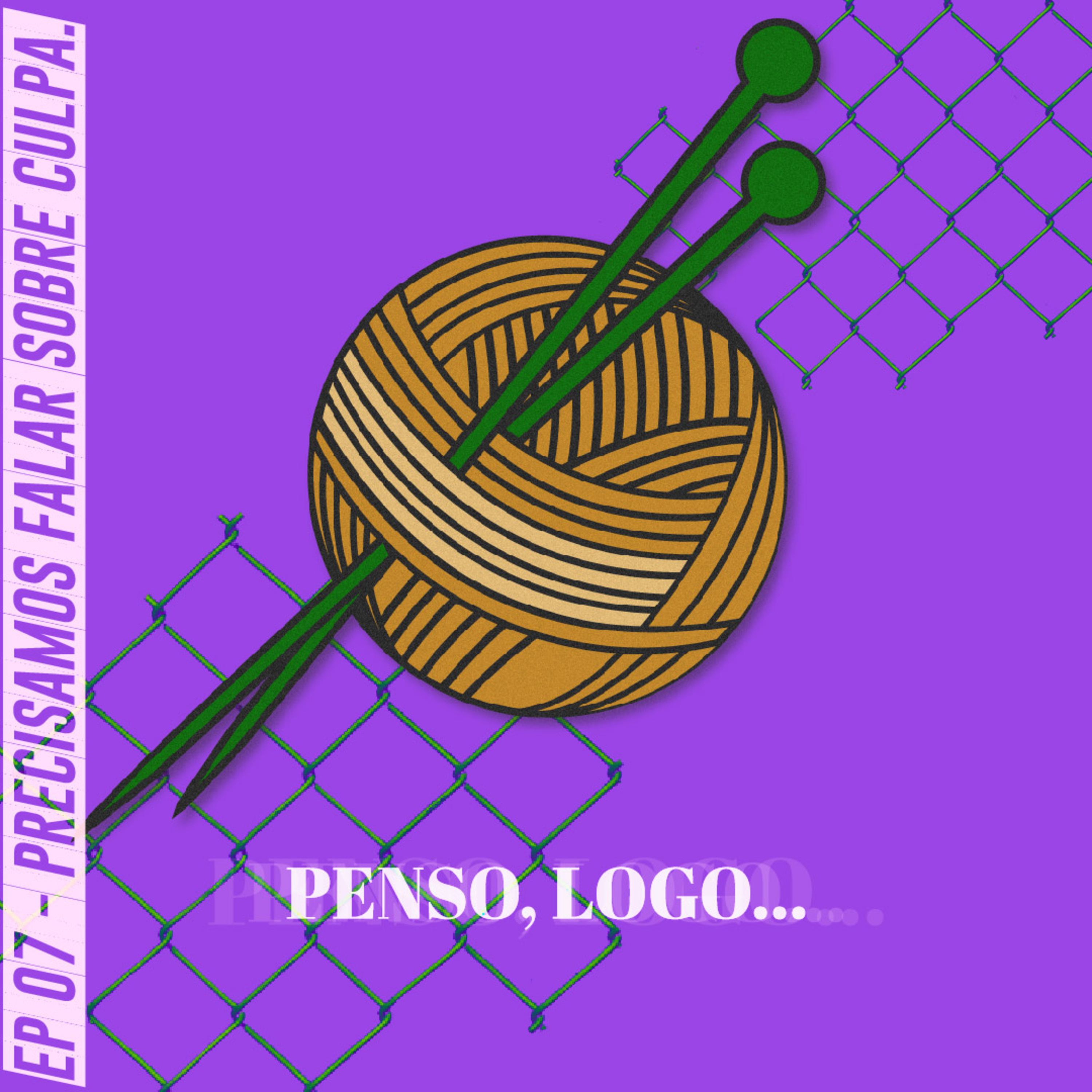 Penso, logo...