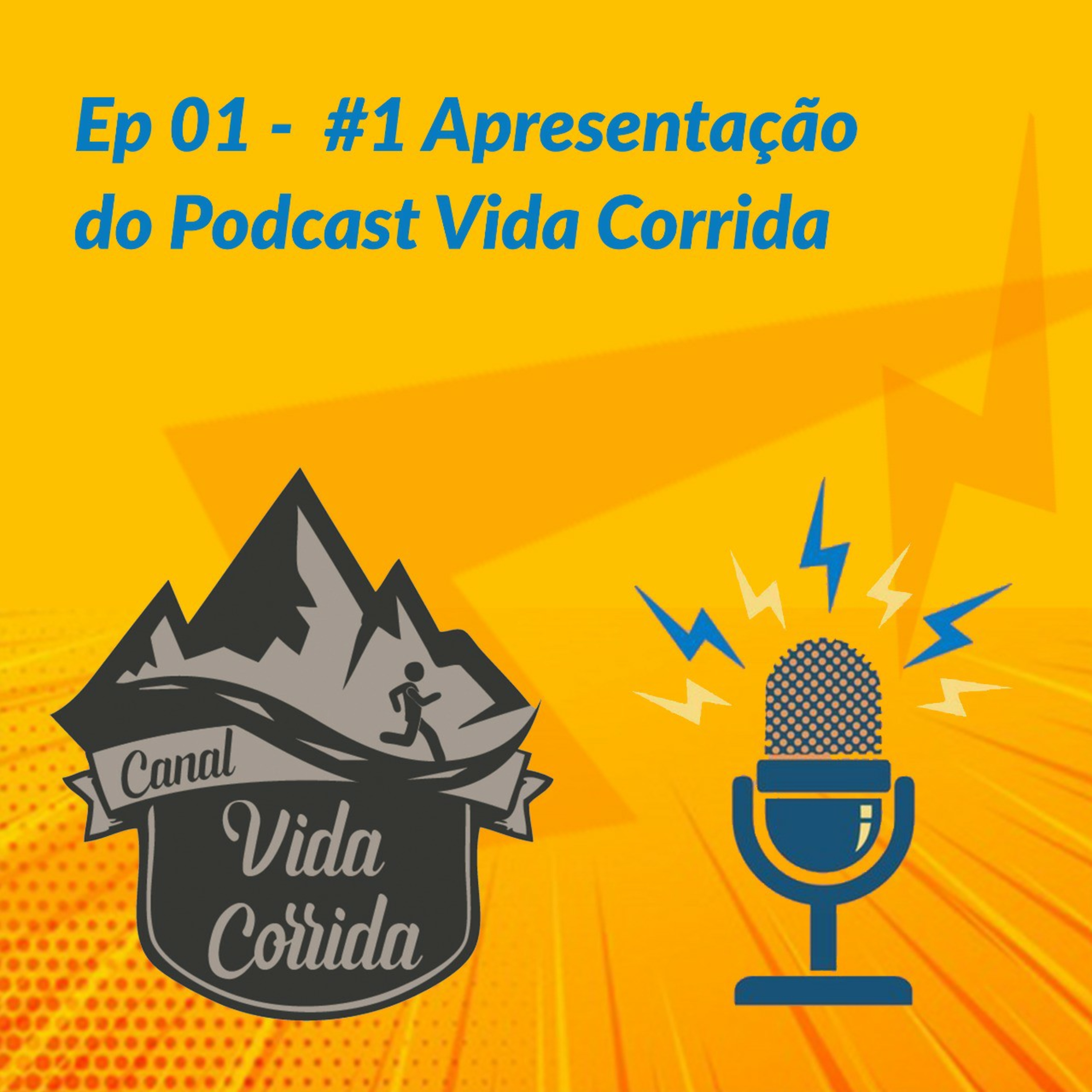 Apresentação do Podcast VIDA CORRIDA .