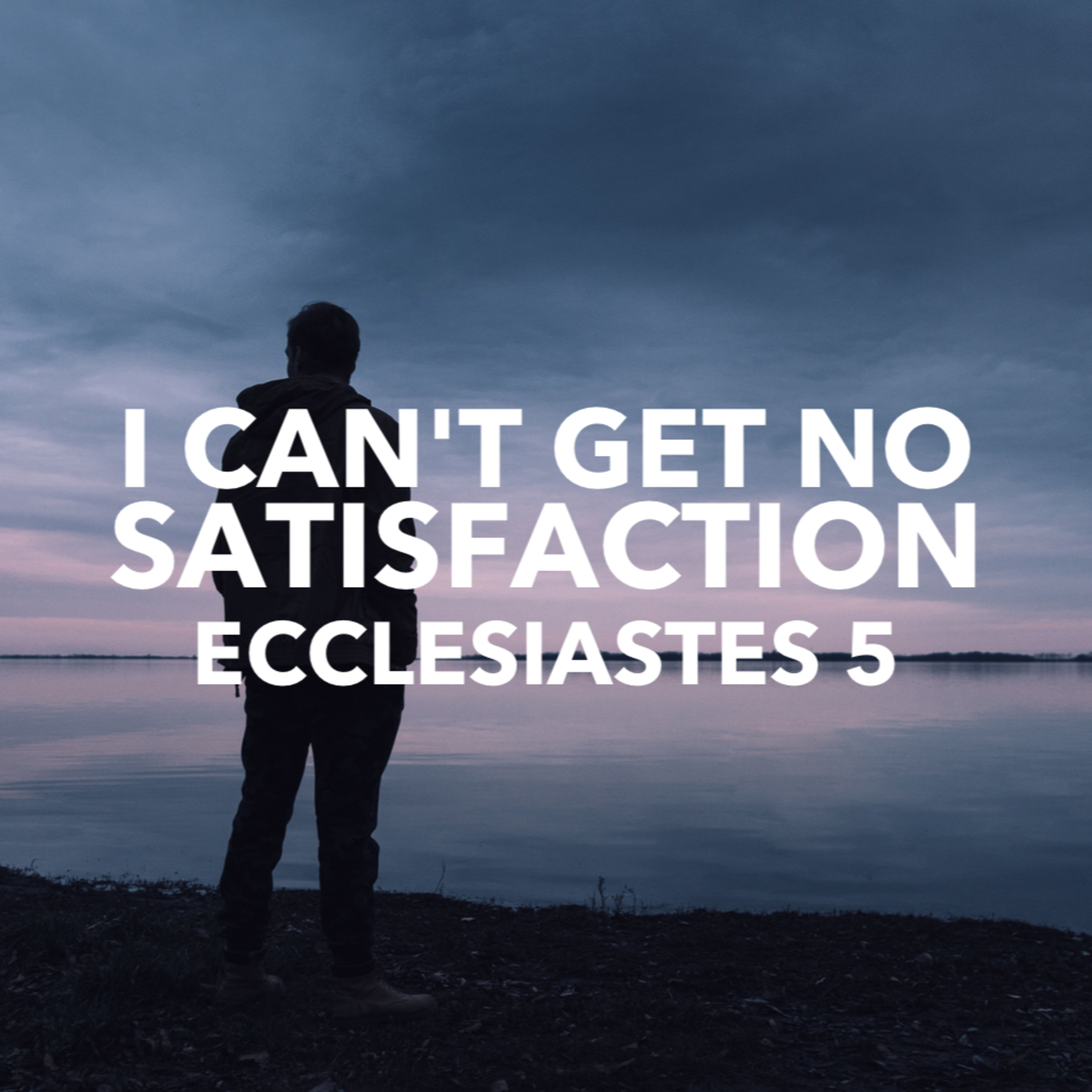 ARE Bible Study - Ecclesiastes 5: I Can’t Get No Satisfaction episode artwork