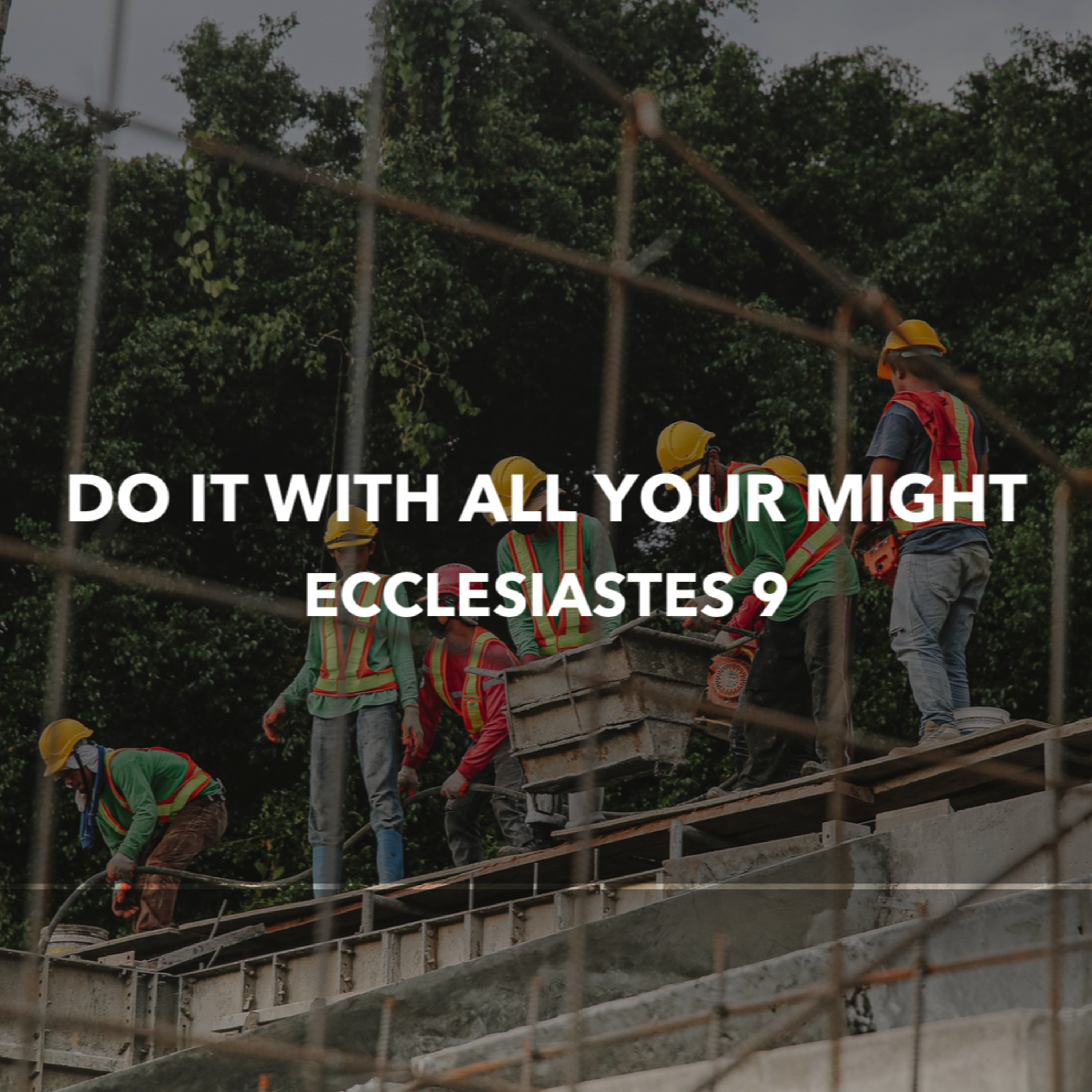 ARE Bible Study - Ecclesiastes 9: Do It with All Your Might episode artwork