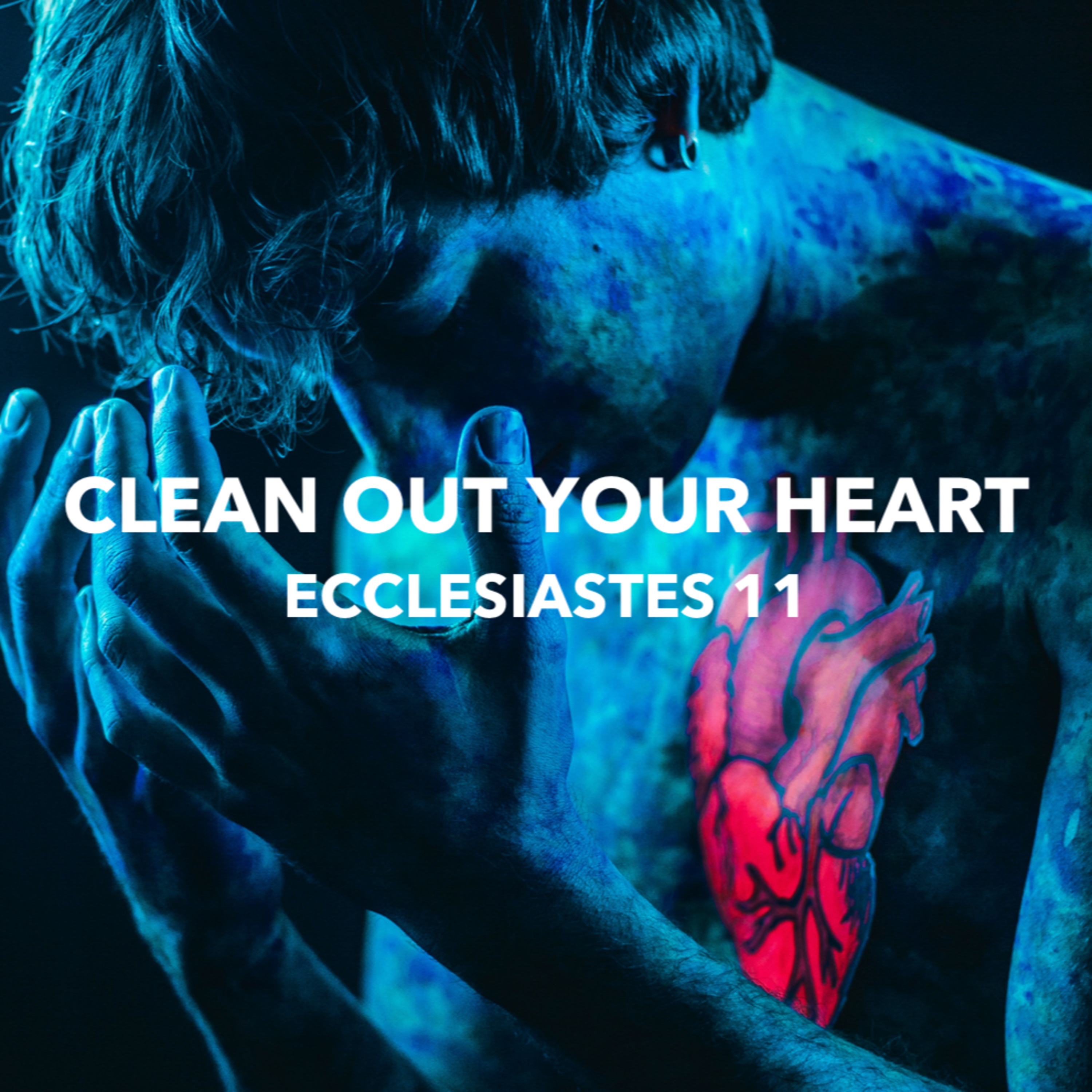 ARE Bible Study - Ecclesiastes 11: Clean Out Your Heart episode artwork