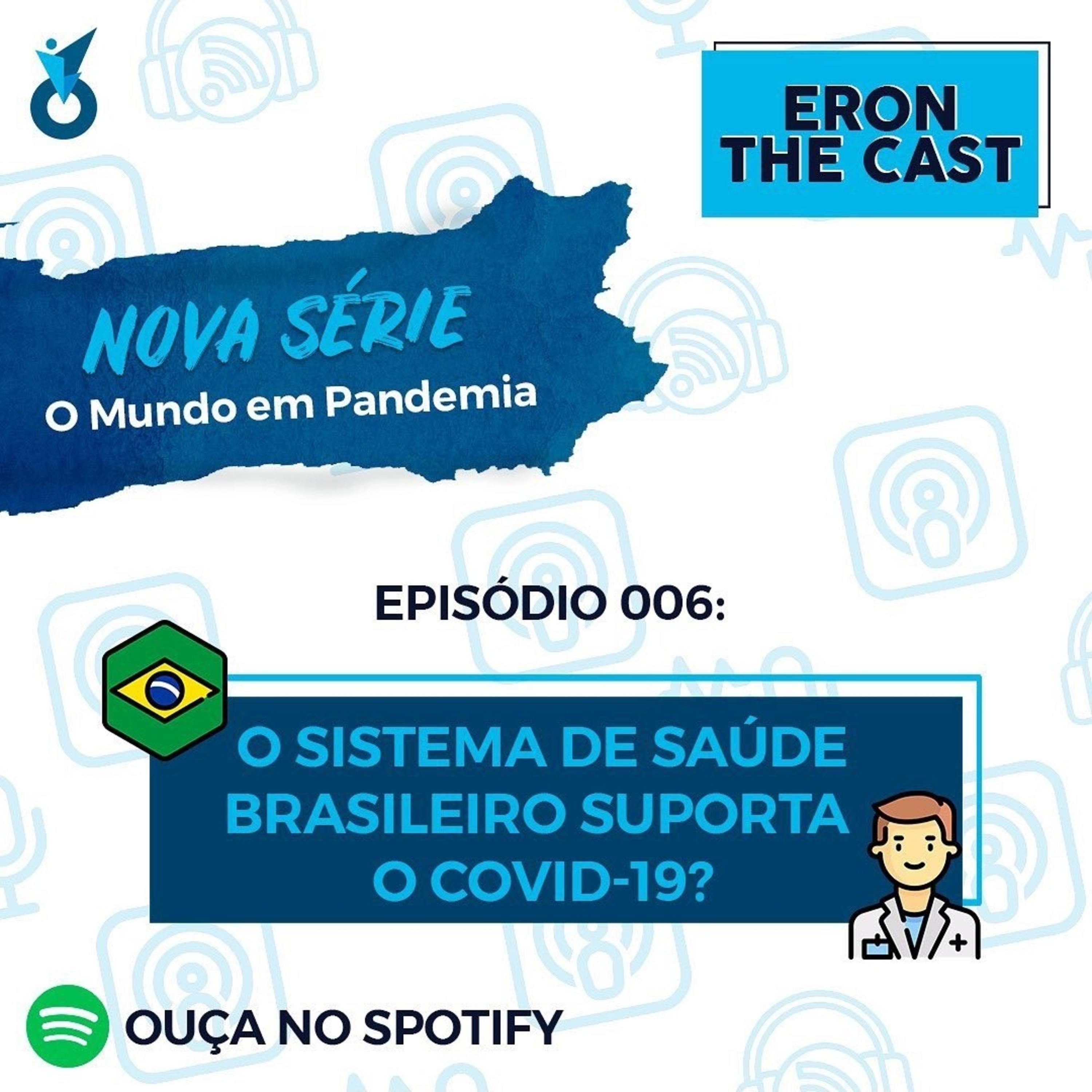 006 - O SISTEMA DE SAÚDE BRASILEIRO E O COVID-19 (MUNDO EM PANDEMIA) episode artwork