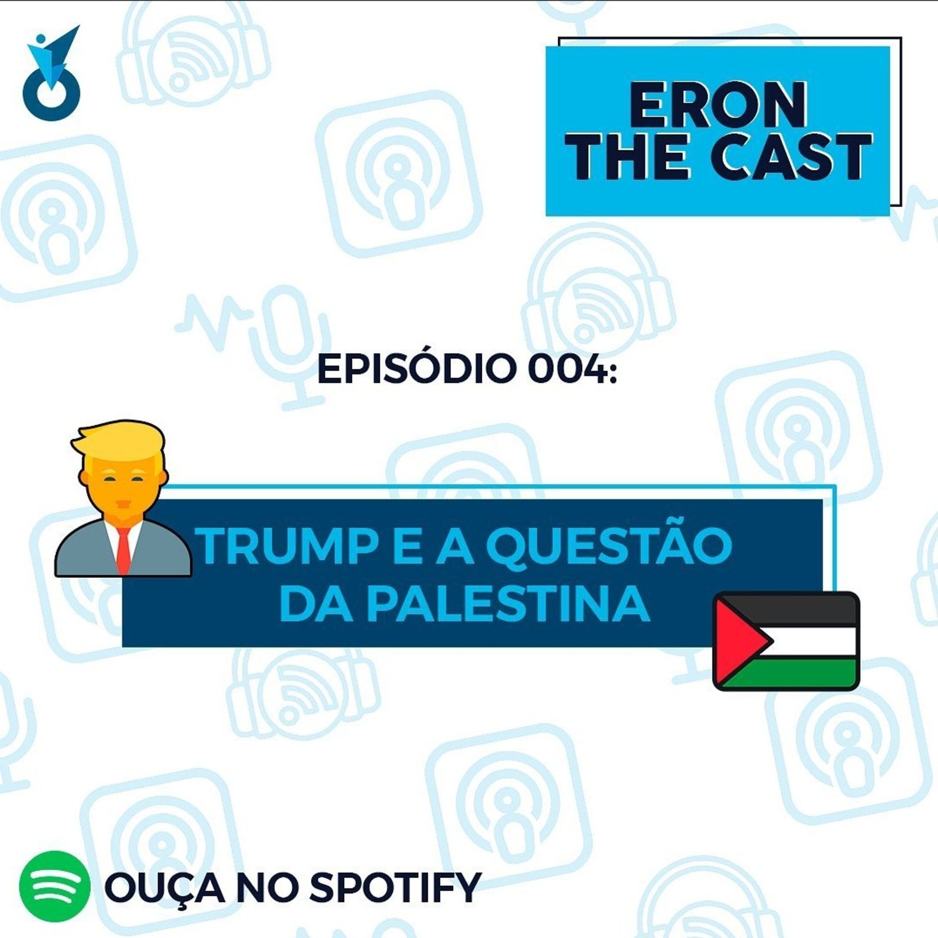 004 - TRUMP E A QUESTÃO PALESTINA episode artwork