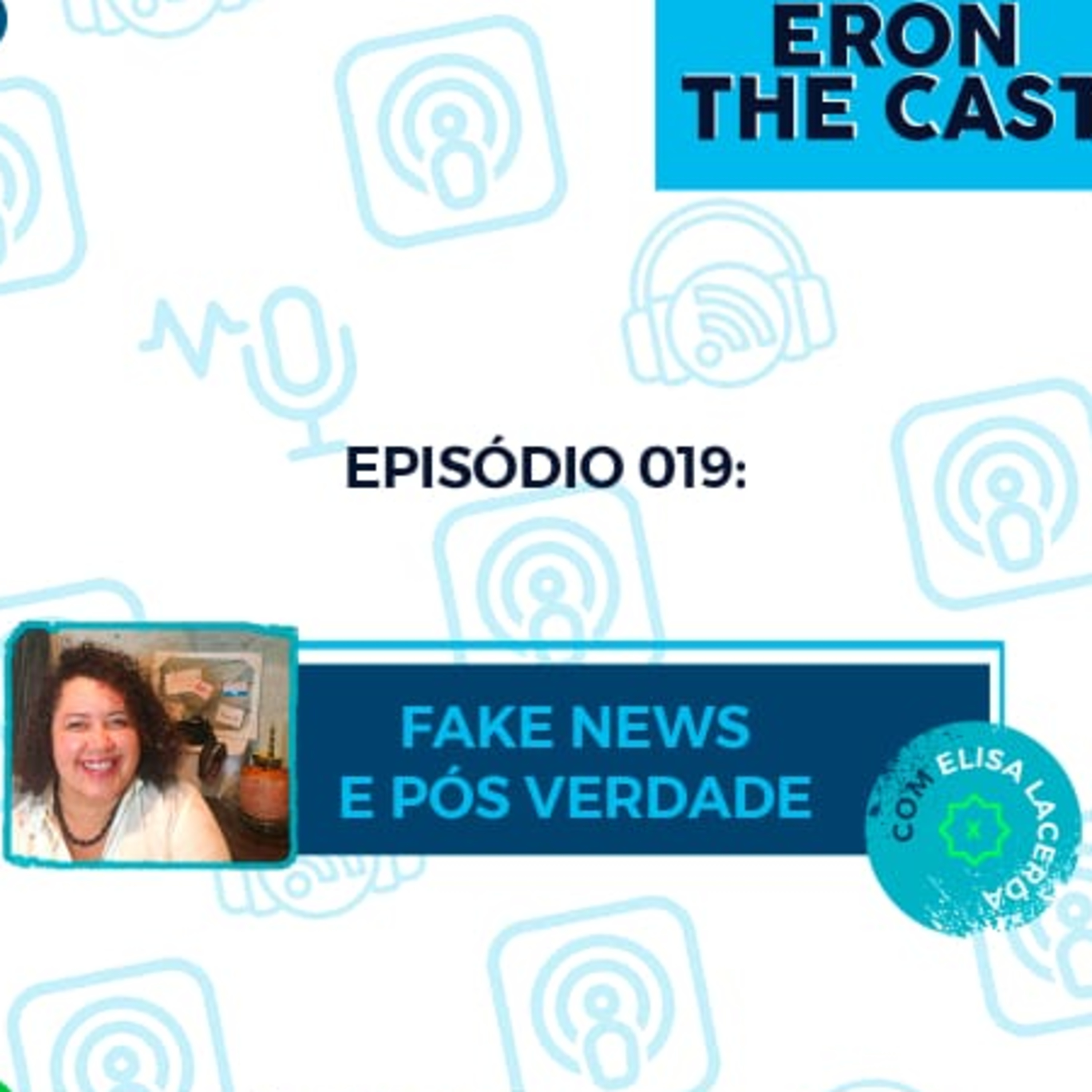 019 - FAKE NEWS E PÓS VERDADE: ELISA LACERDA episode artwork