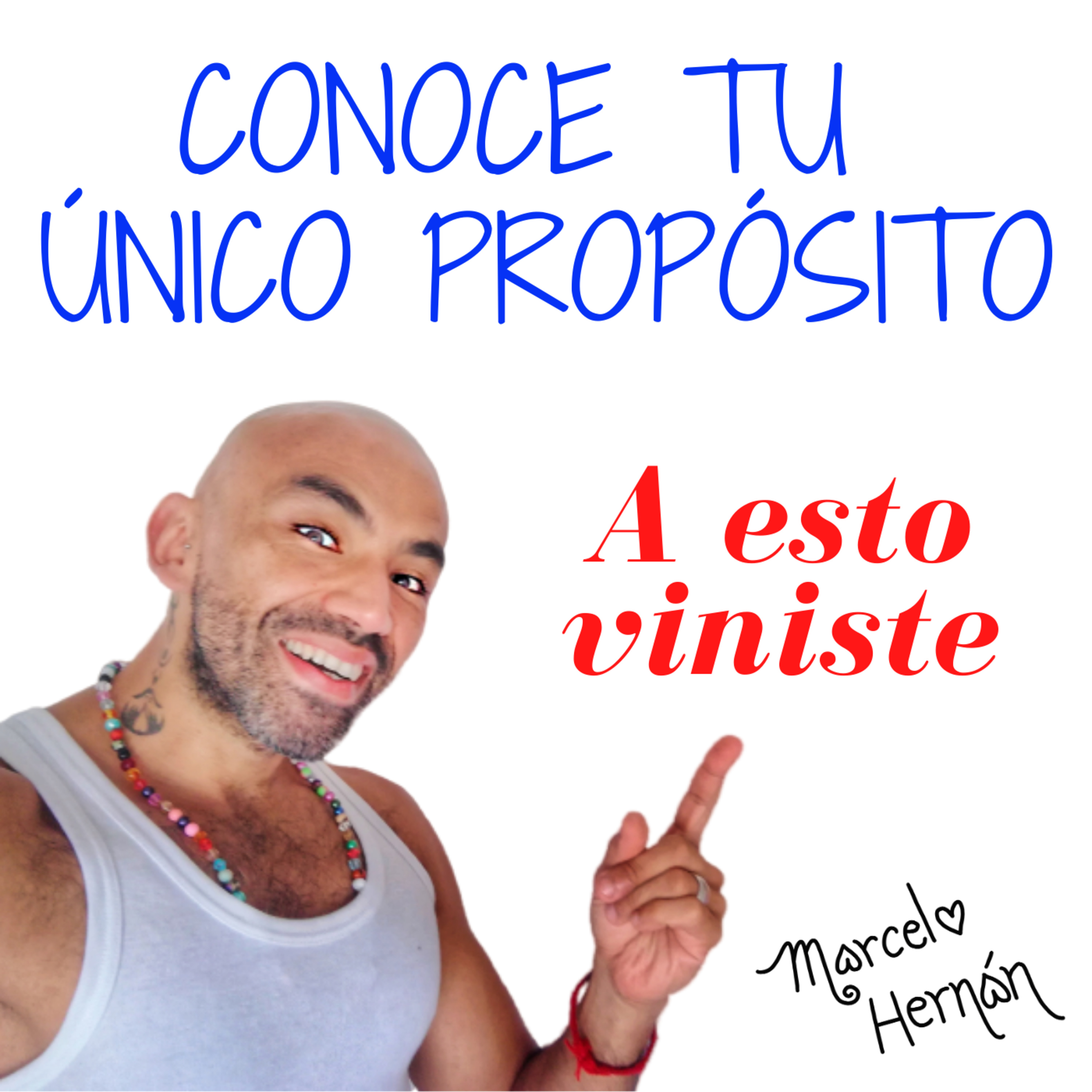 CONOCE TU ÚNICO PROPÓSITO - A ESTO VINISTE