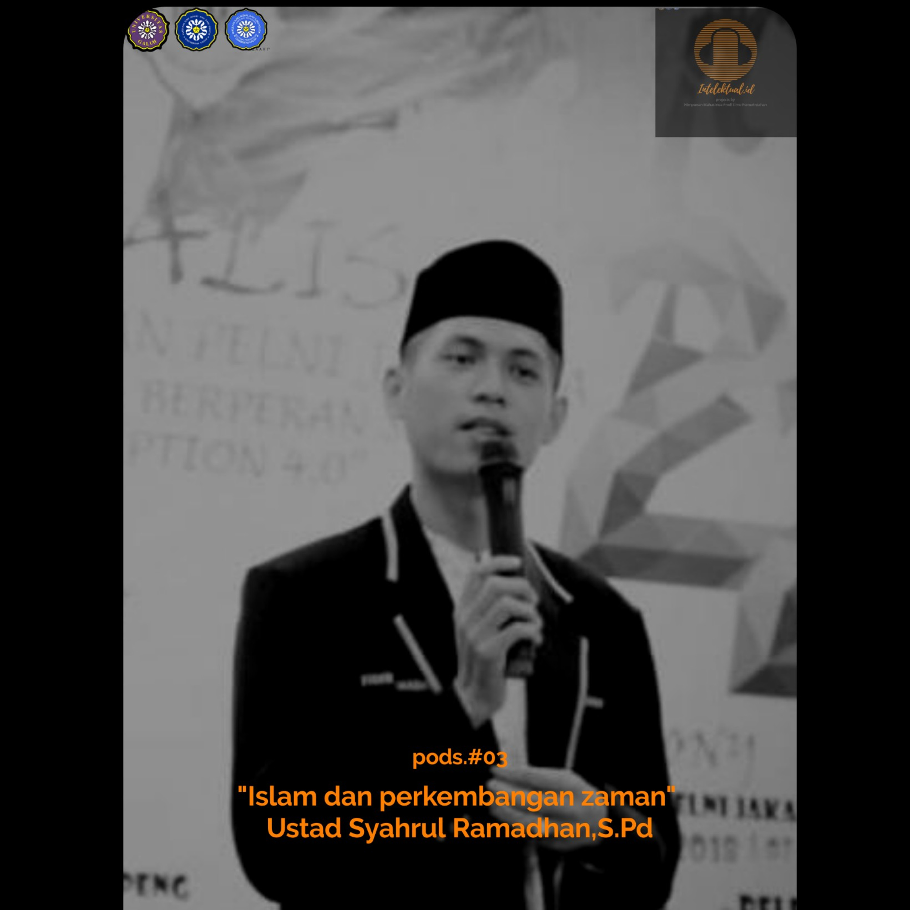 Pod.03 "ISLAM DAN PERKEMBANGAN ZAMAN" Oleh Ustadz Syahrul Ramadhan, S. Pd. episode artwork
