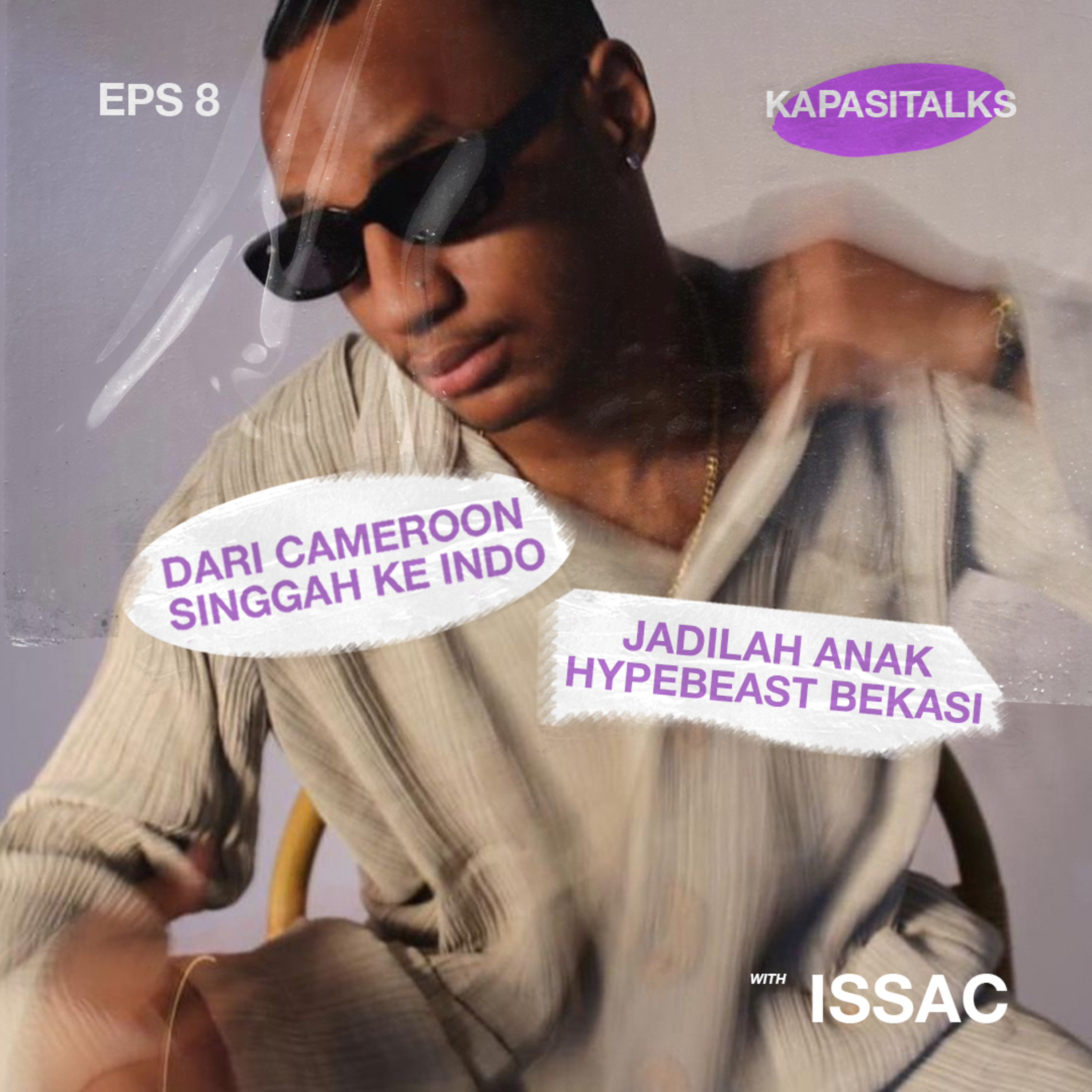 EPS 8 - DARI CAMEROON SINGGAH KE INDO, JADILAH ANAK HYPEBEAST BEKASI