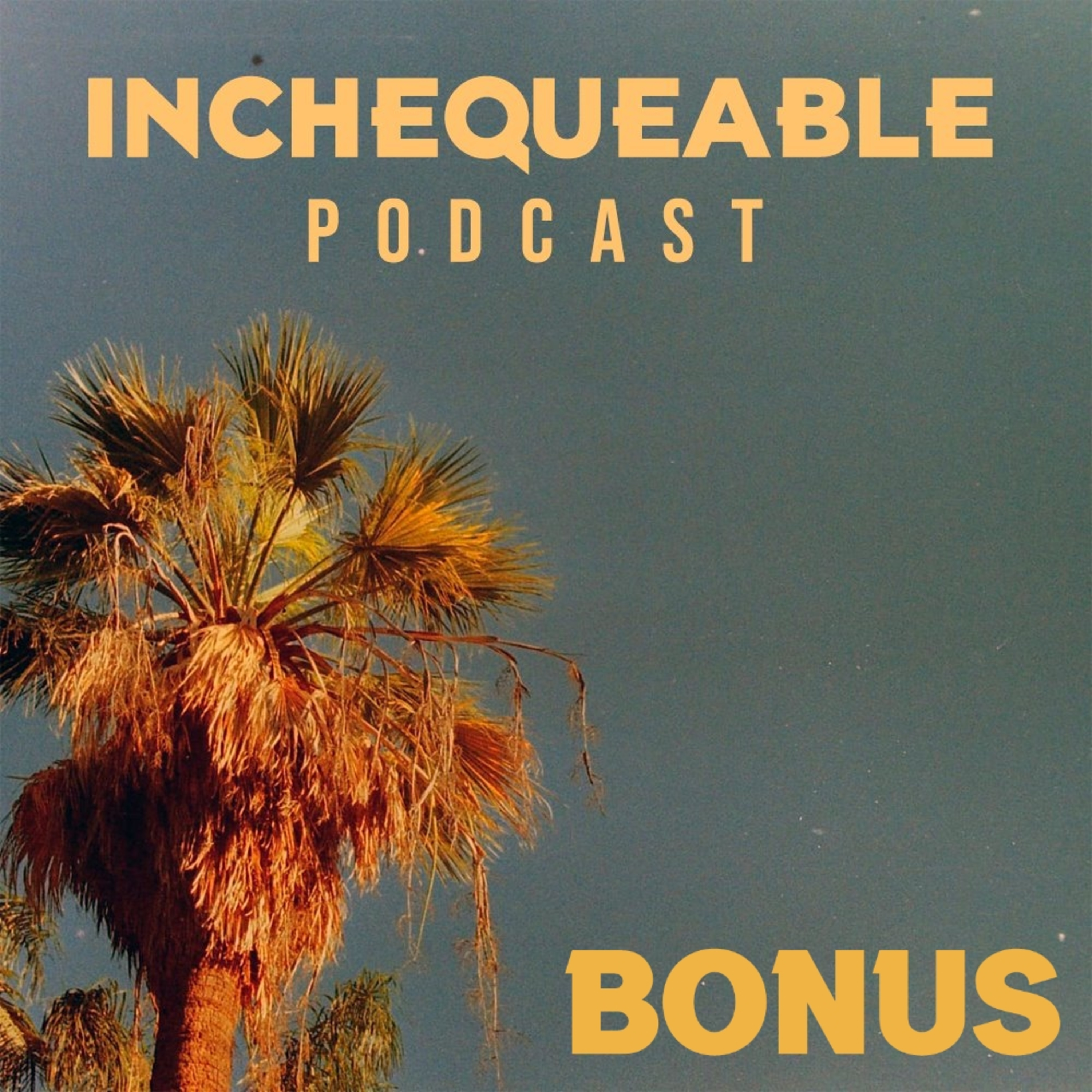 Inchequeable #14: BONUS! episode artwork