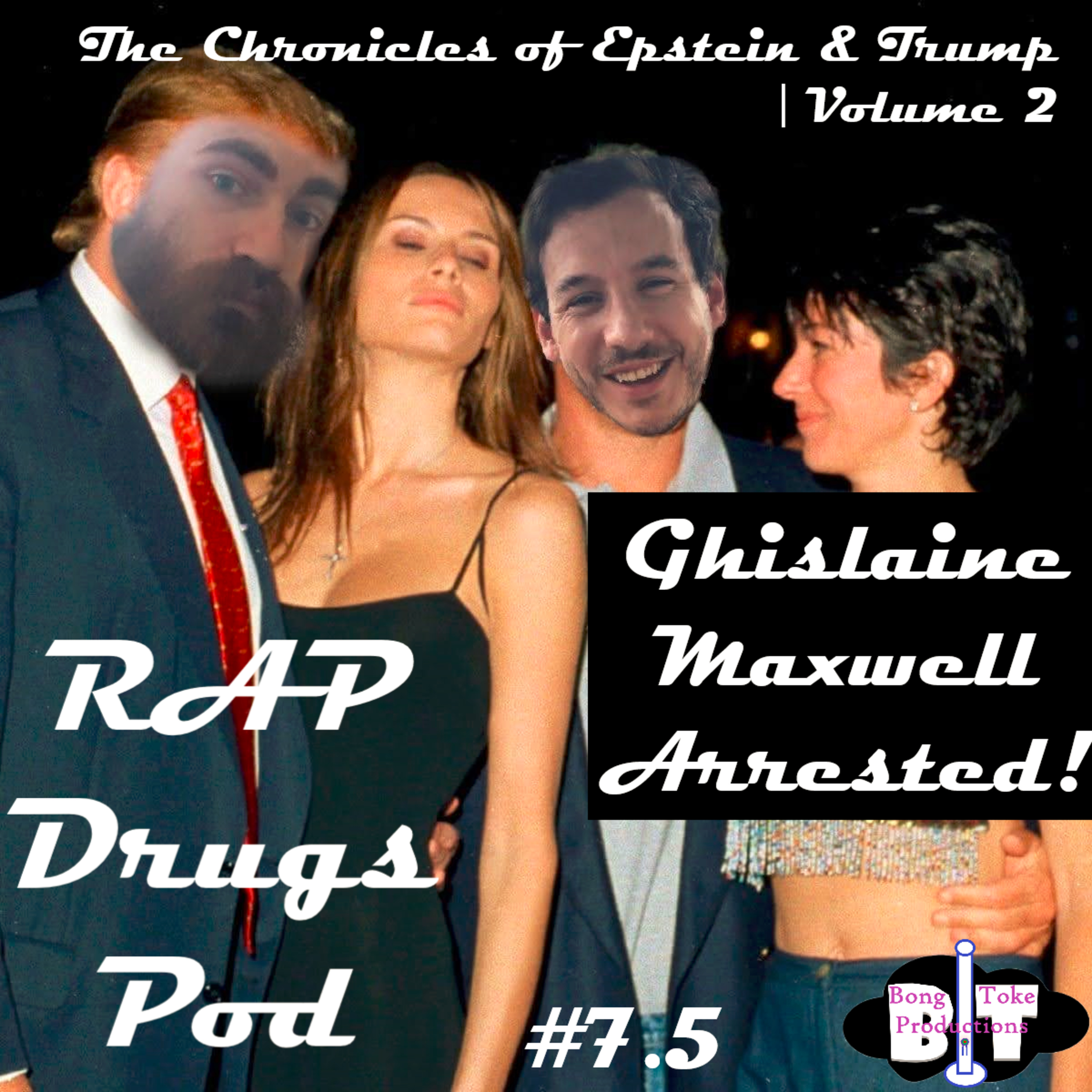 Ghislaine Maxwell Arrested! the Chronicles of Epstein & Trump: Vol II | #7.5