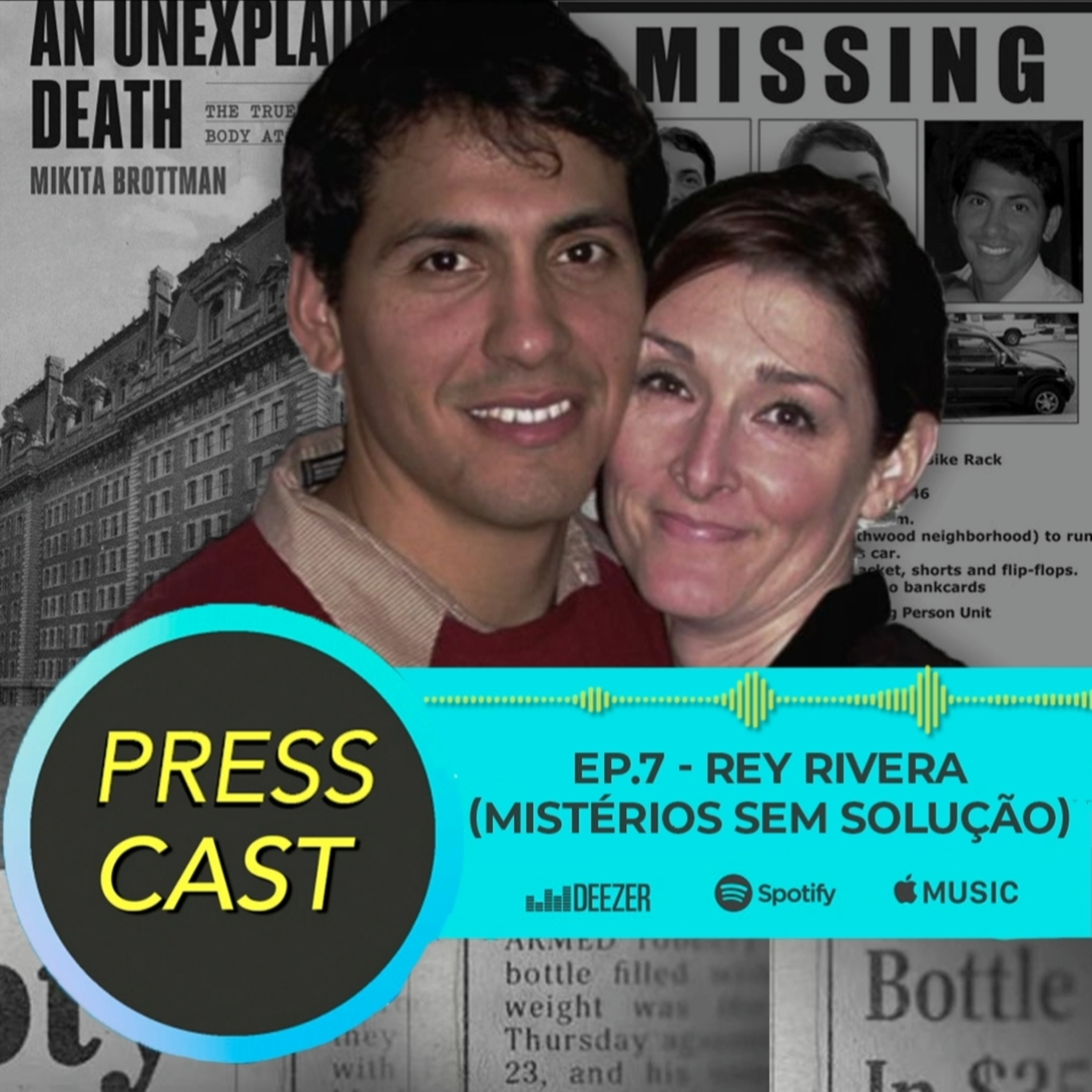 PressCast #07: Caso REY RIVERA - MISTÉRIOS SEM SOLUÇÃO | Netflix (Unsolved Mysteries) episode artwork