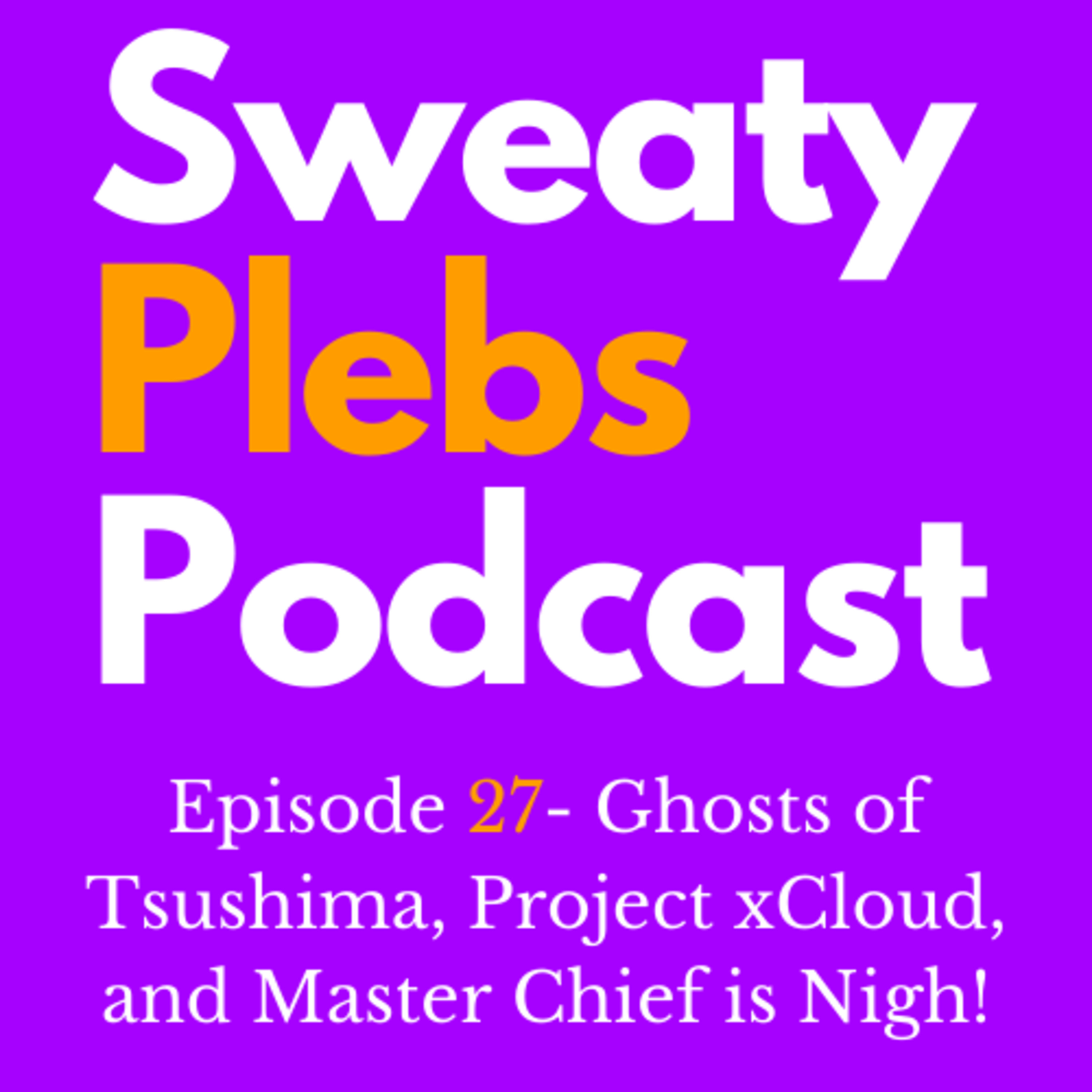 Episode 27 - Ghosts of Tsushima, Project xCloud, and Master Chief is Nigh! episode artwork