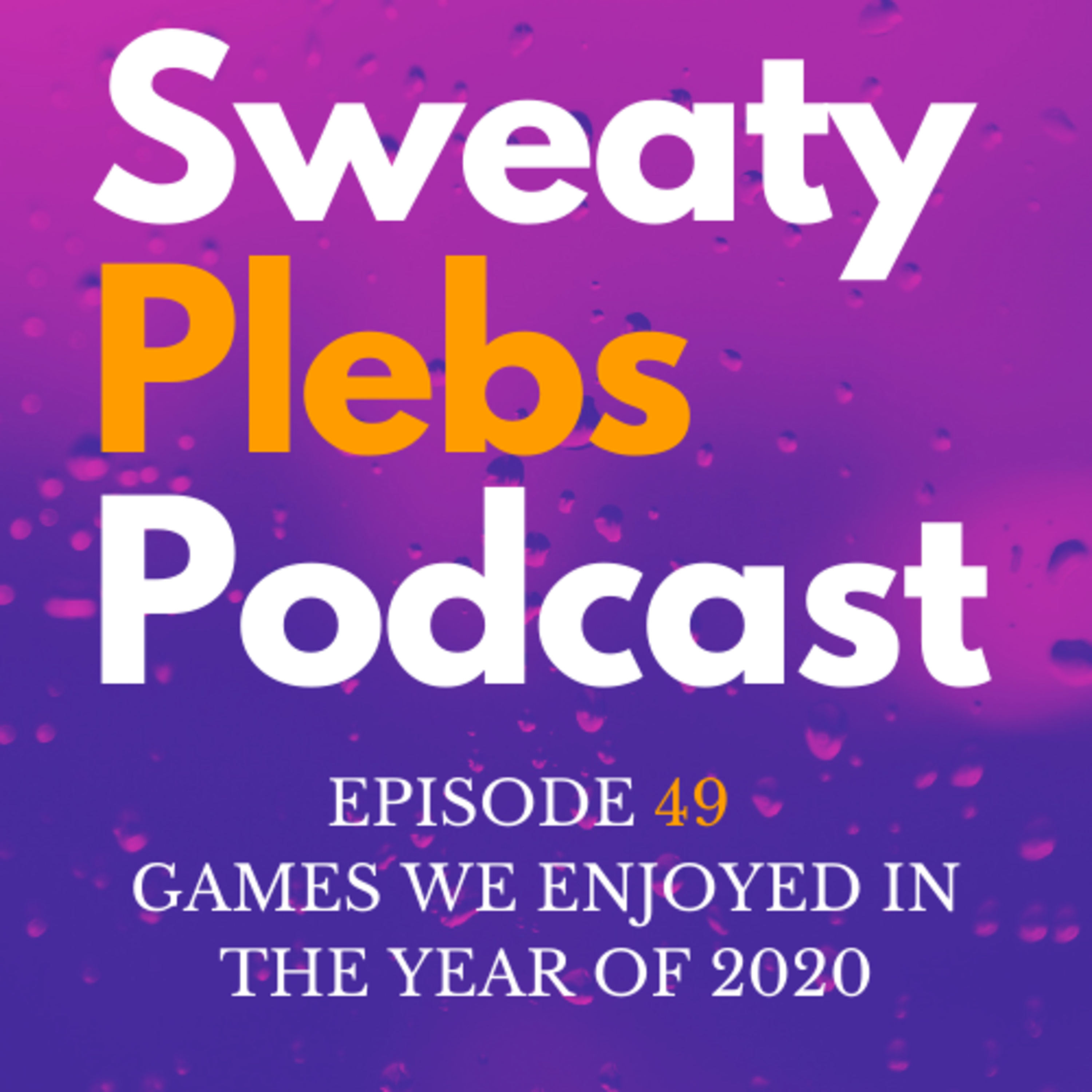 Episode 49 - Games We Enjoyed In The Year Of 2020 episode artwork