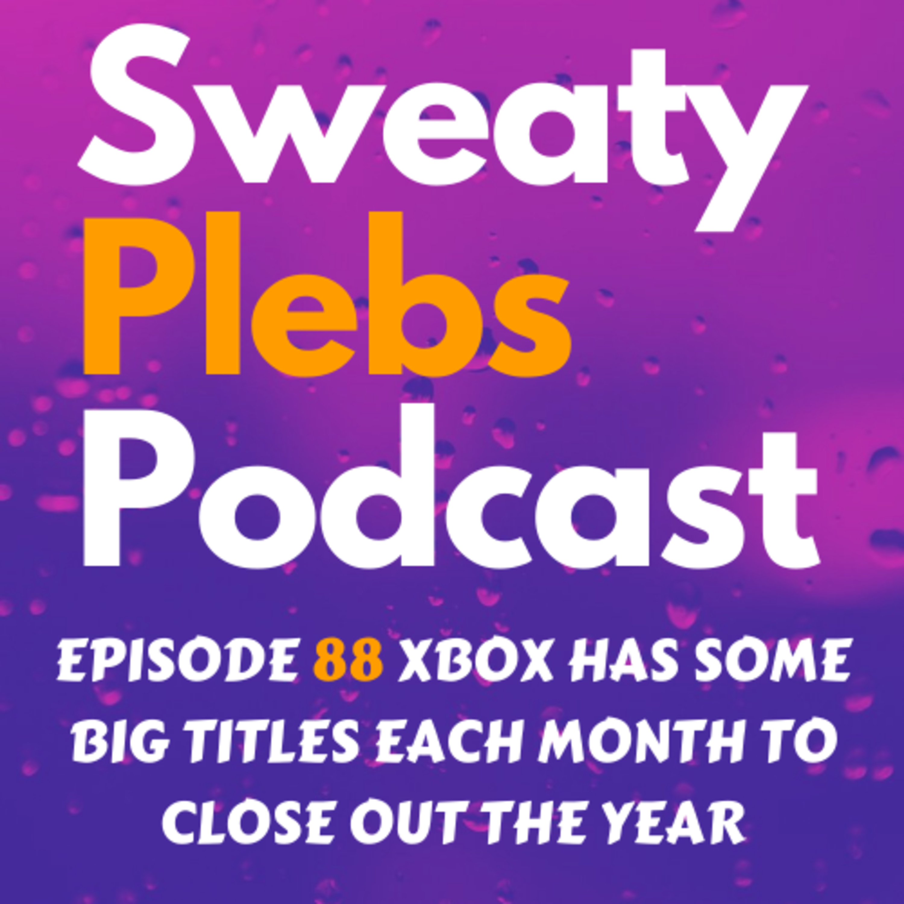 Episode 88 Xbox Has Some Big Titles Each Month To Close Out The Year episode artwork