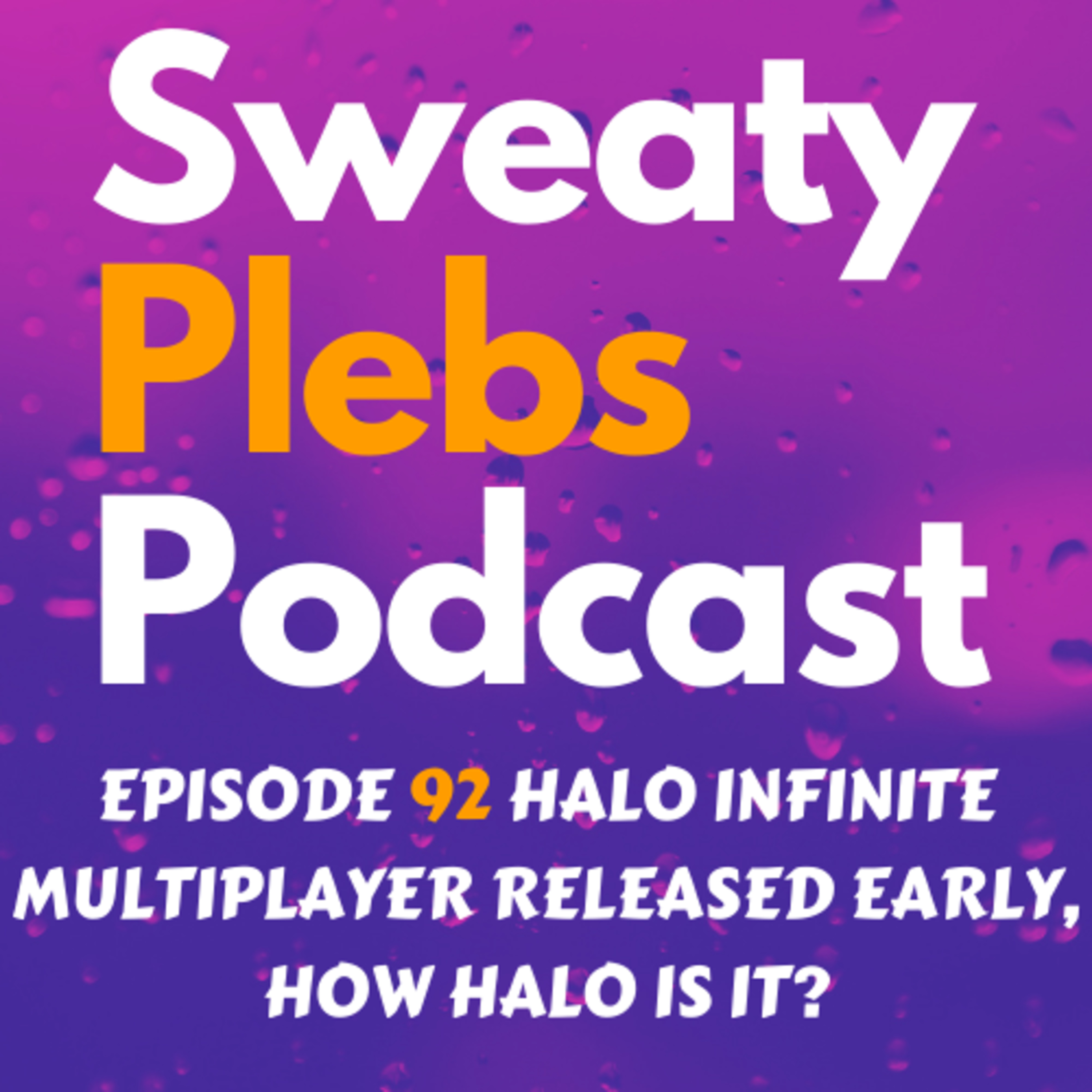 Episode 92 Halo Infinite Multiplayer Released Early, How Halo Is It? episode artwork