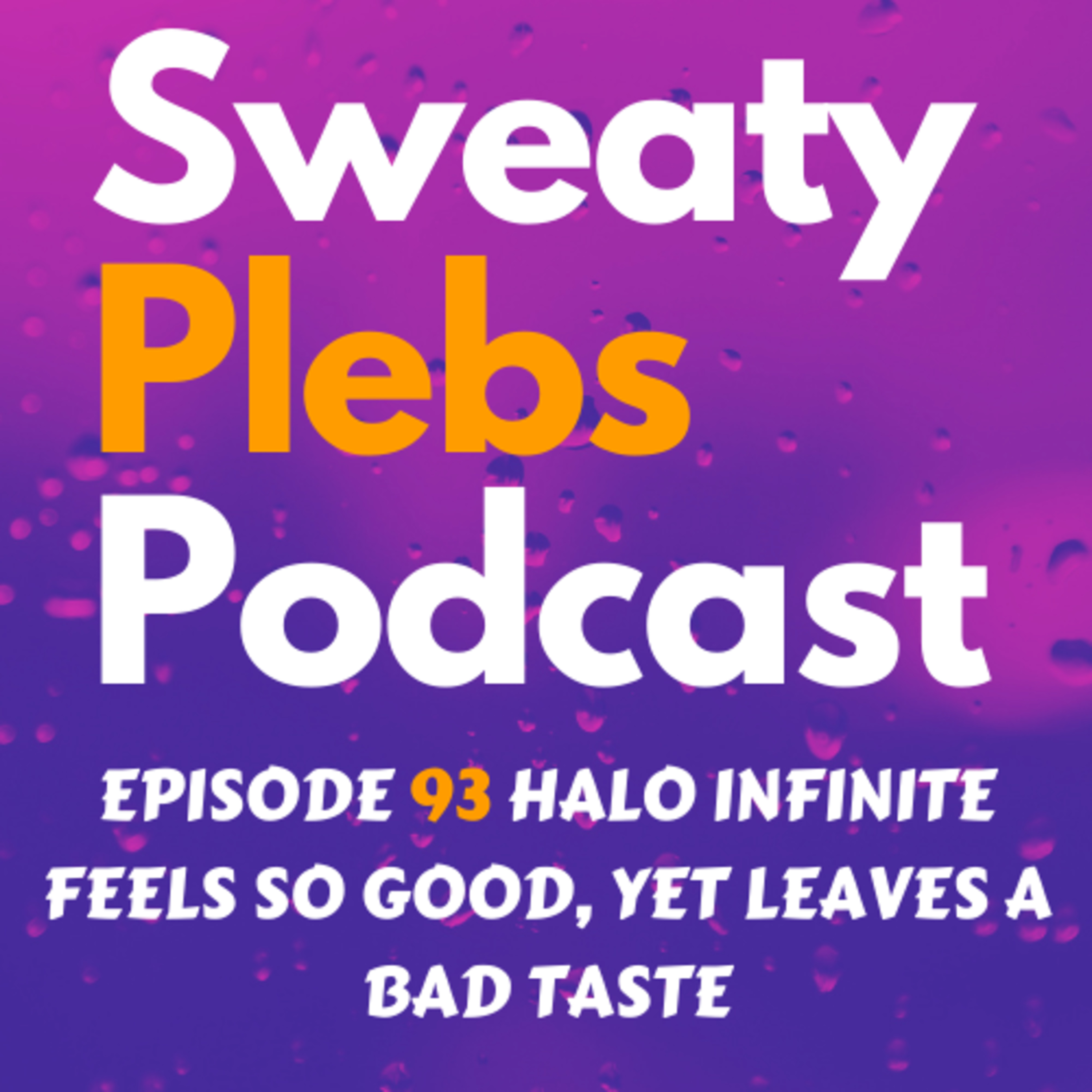 Episode 93 Halo Infinite Feels So Good, Yet Leaves a Bad Taste episode artwork