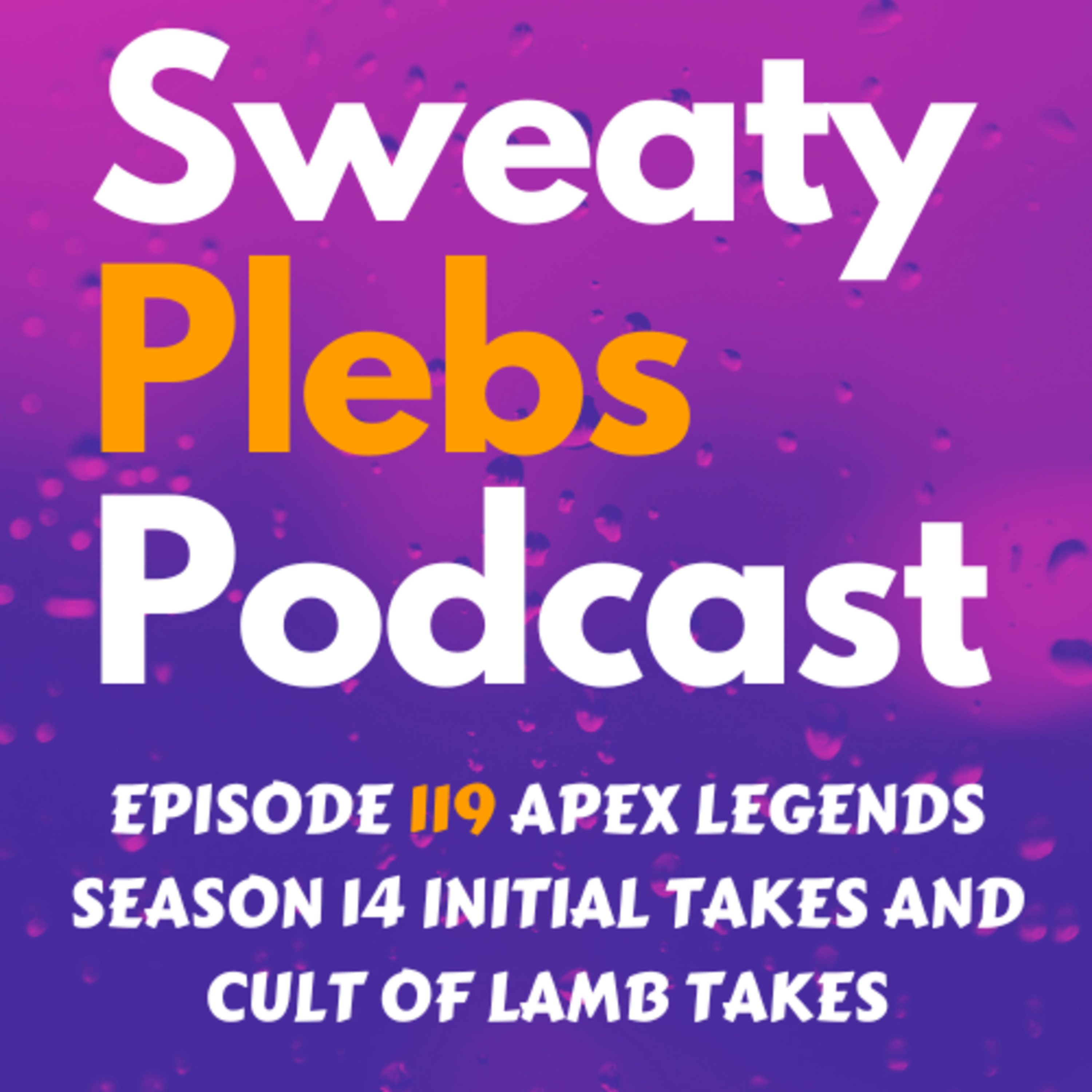 Episode 119 Apex Legends Season 14 Initial Takes and Cult of Lamb Takes episode artwork