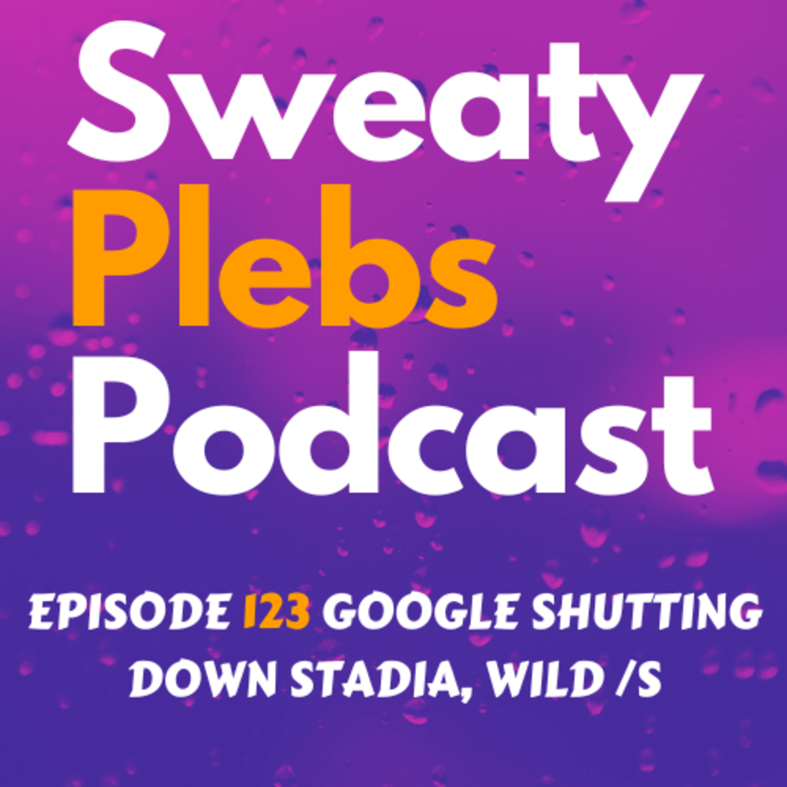 Episode 123 Google Shutting Down Stadia, Wild /s episode artwork