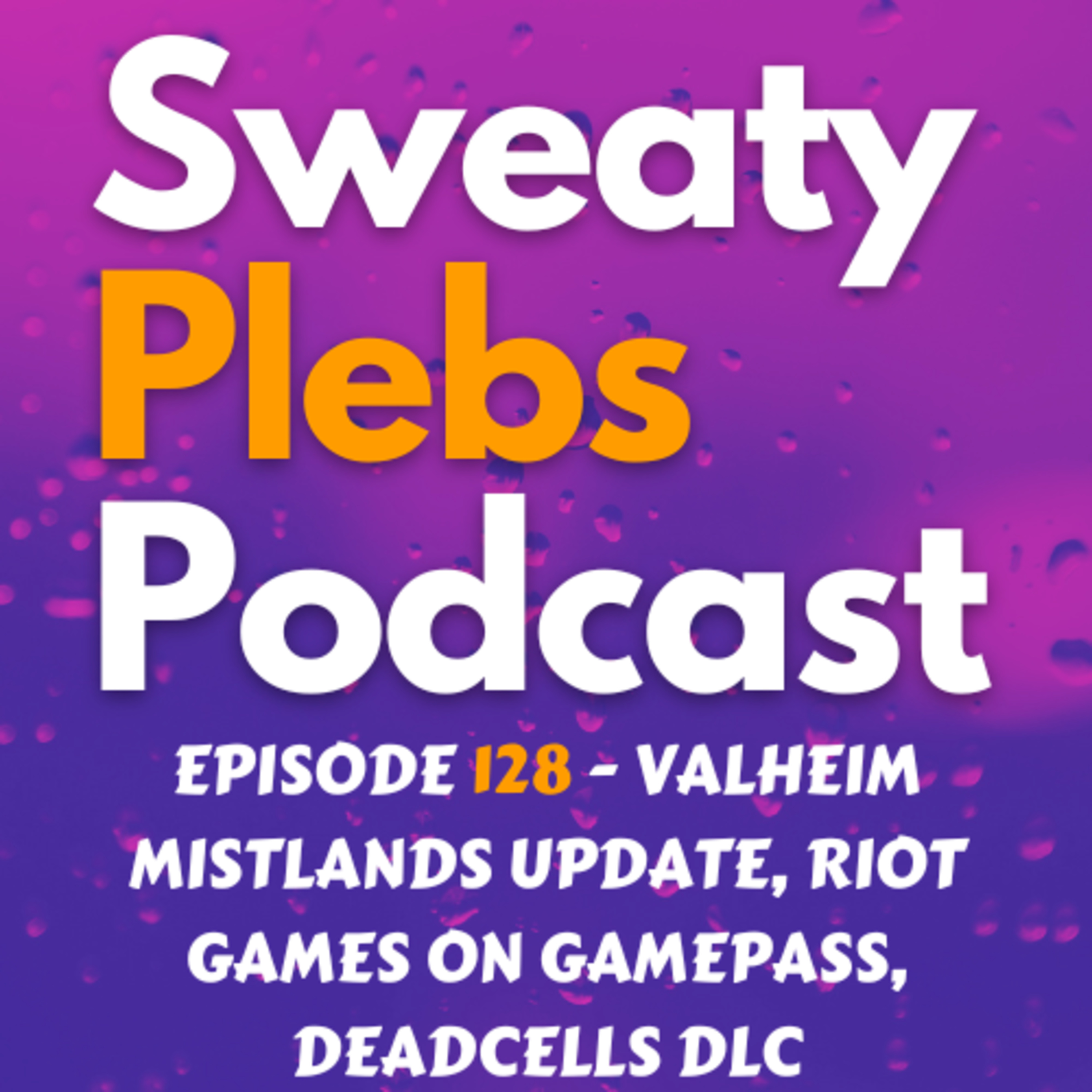 Episode 128 - Valheim Mistlands Update, Riot Games on GamePass, Deadcells DLC episode artwork