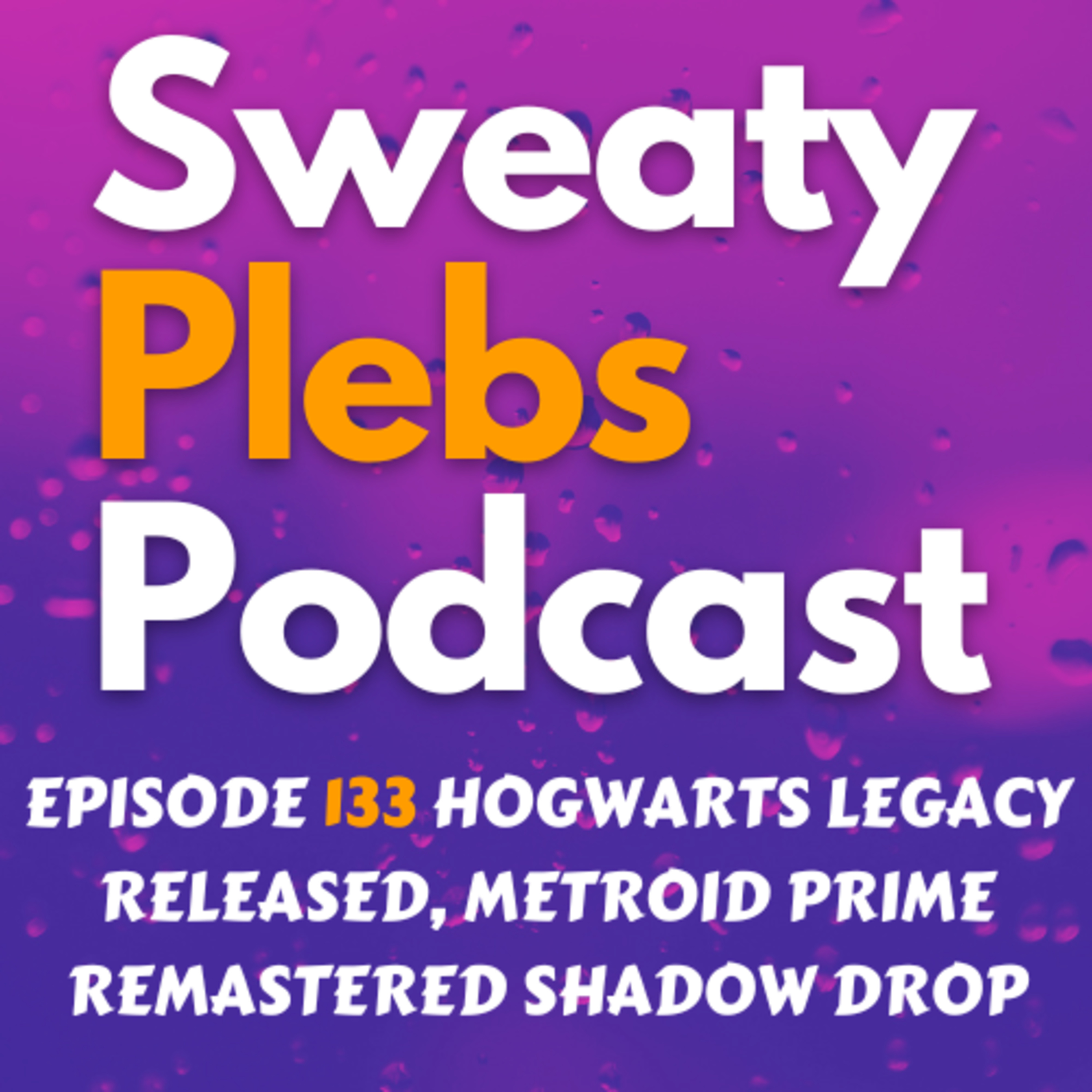 Episode 133 Hogwarts Legacy Released, Metroid Prime Remastered Shadow Drop episode artwork