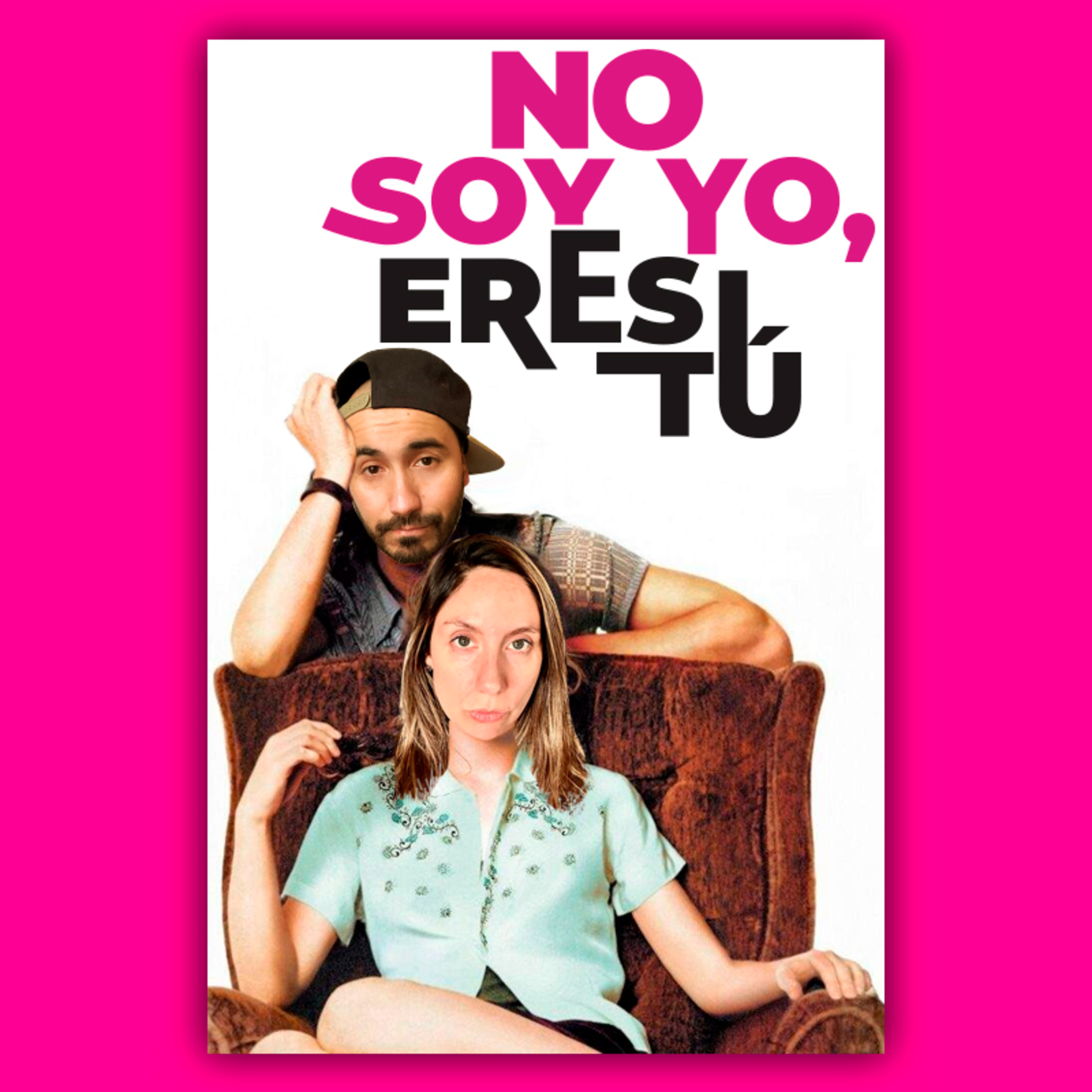 No soy yo, eres tú