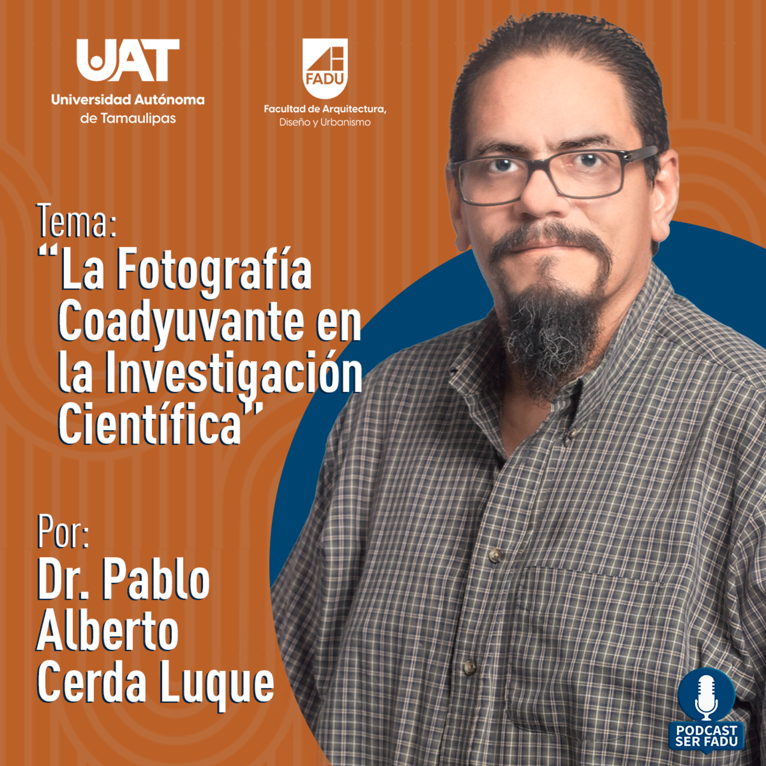 La Fotografía Coadyuvante de la Investigación Científica por el Dr. Pablo Alberto Cerda Luque