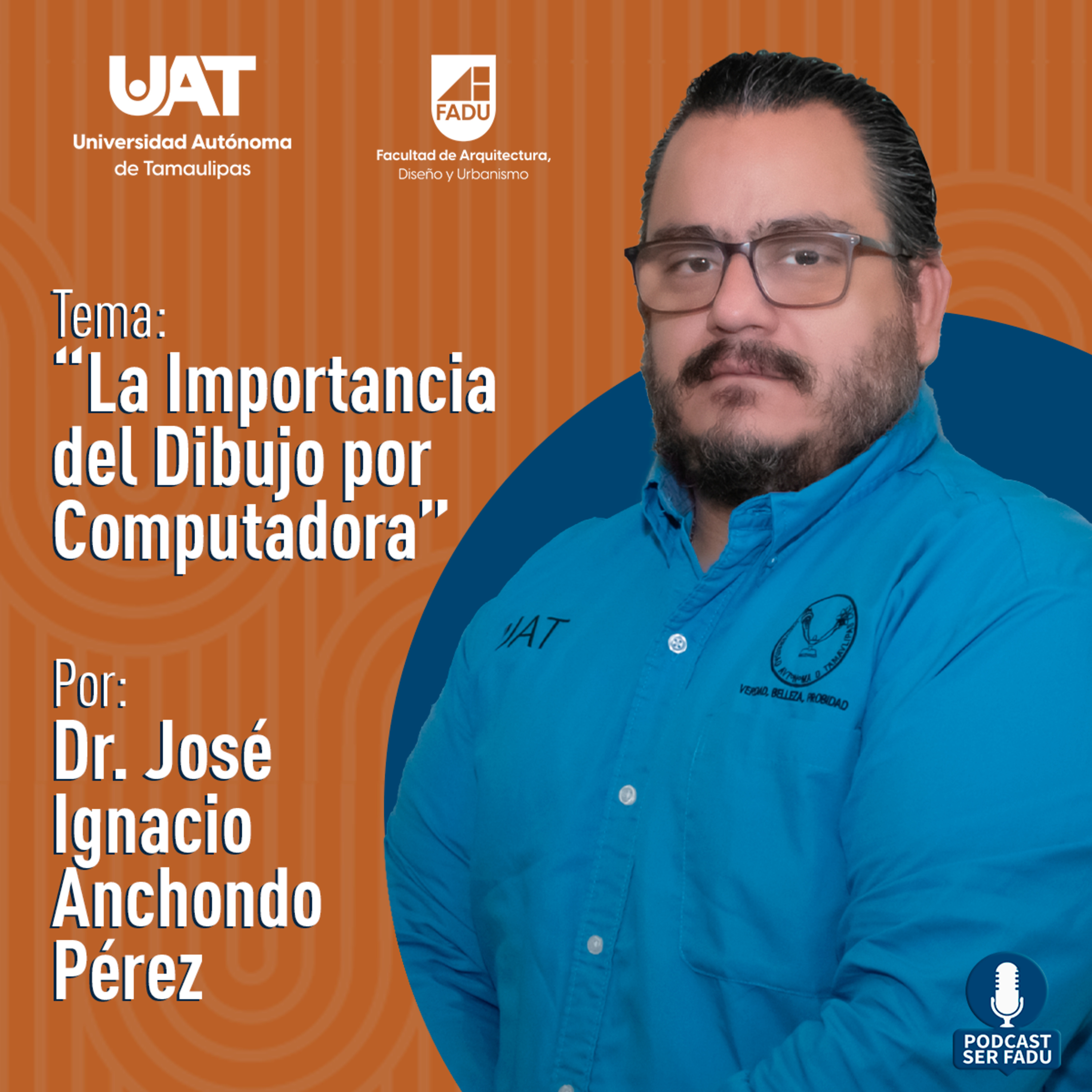 La importancia del Dibujo por Computadora por el Dr. Ignacio Anchondo