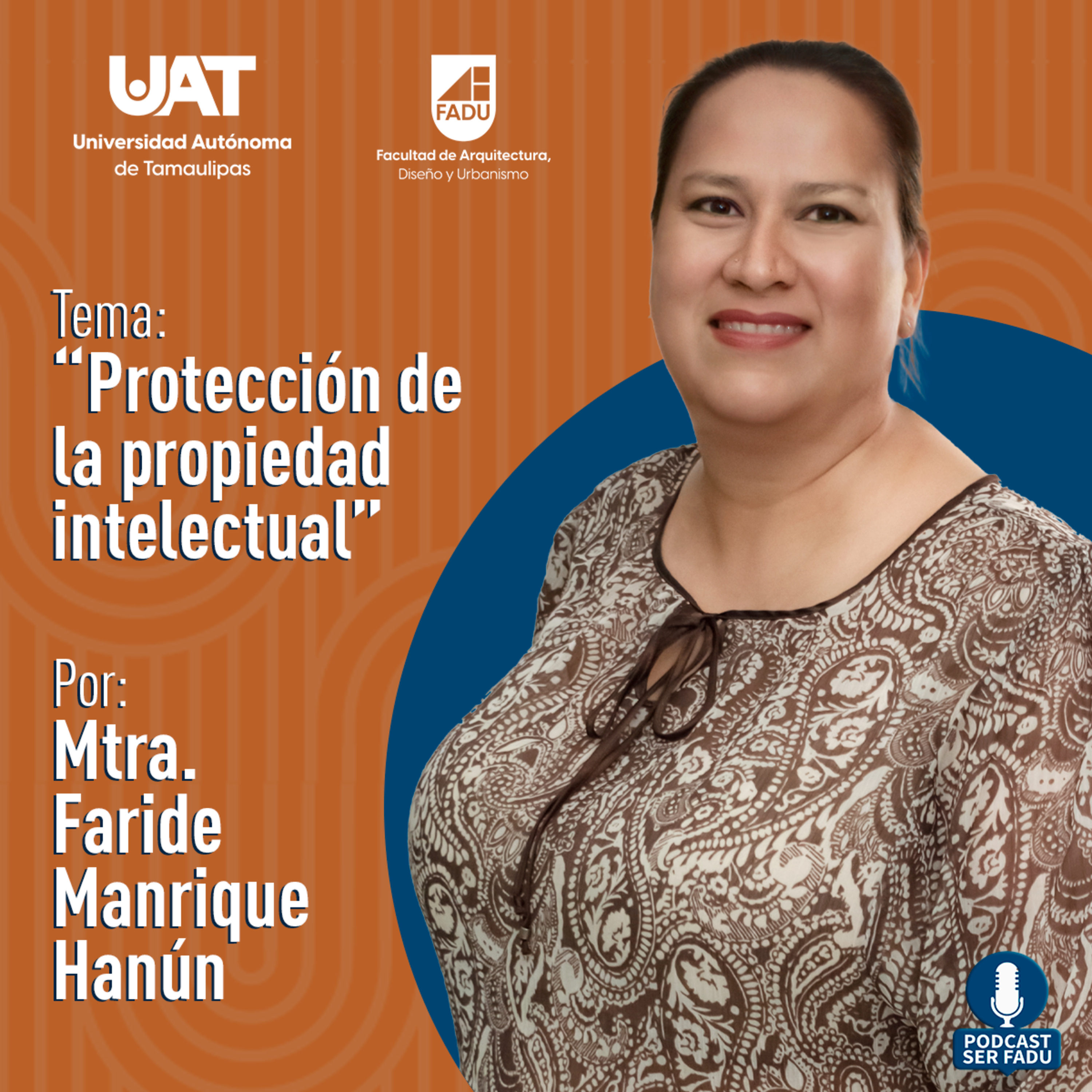 “Protección de la Propiedad Intelectual" por la Maestra Faride Manrique Hanún
