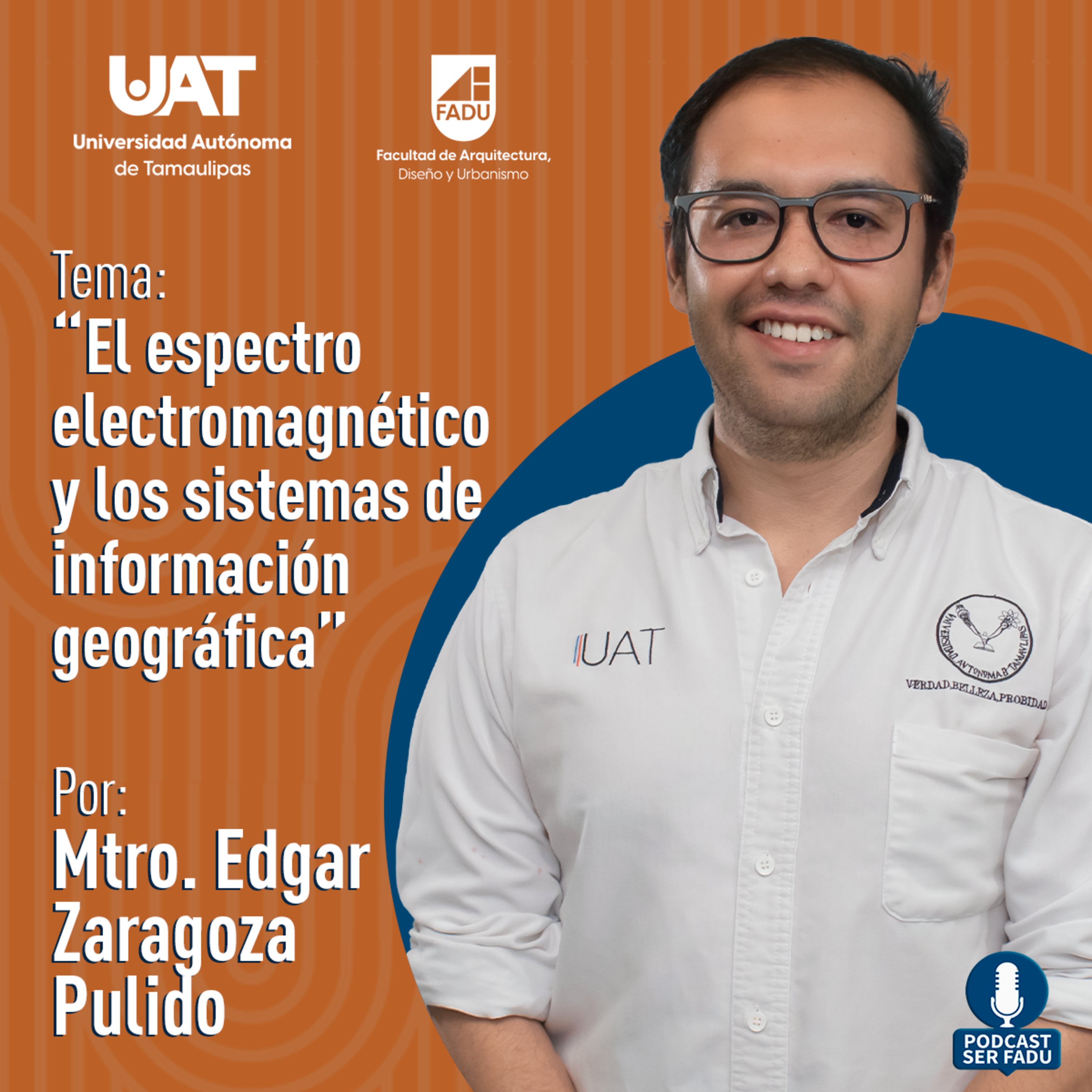 El Espectro Electromagnético y los Sistemas de Información Geográfica por el Mtro. Edgar Zaragoza Pulido